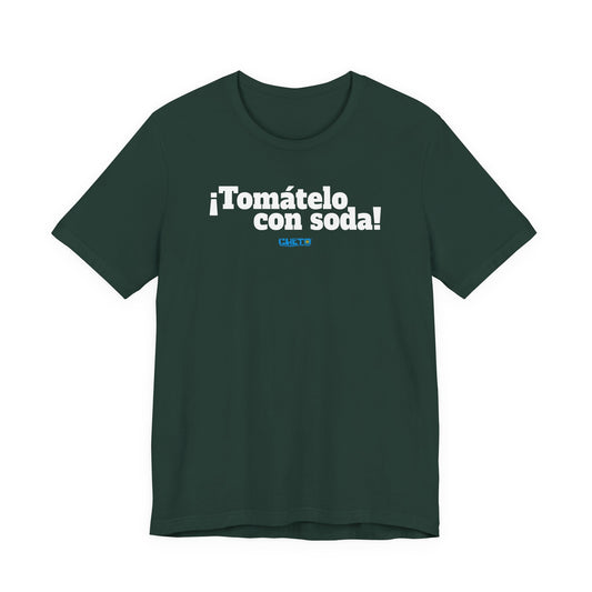 ¡Tomátelo con soda! - Unisex Jersey Tee