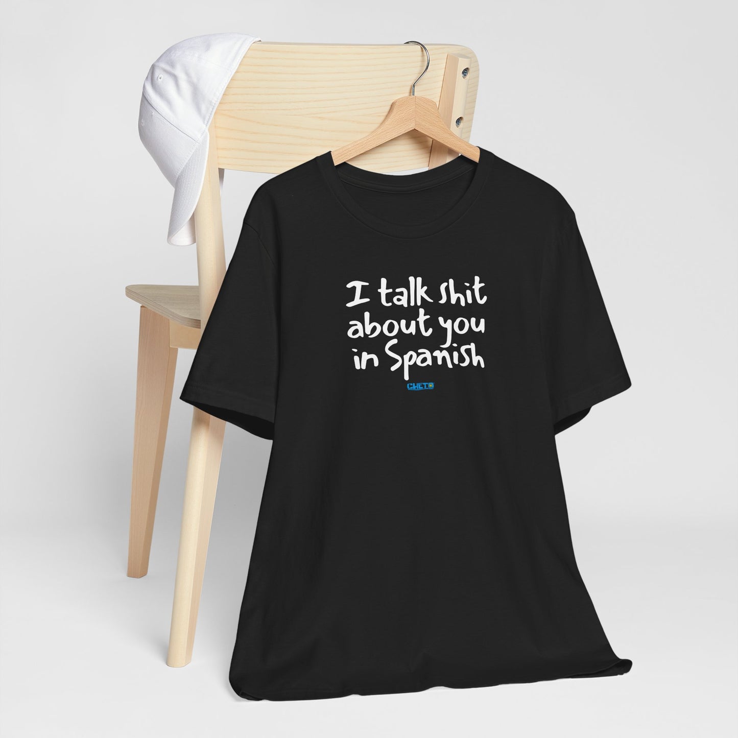 I talk shit about you in Spanish - Unisex Jersey Tee