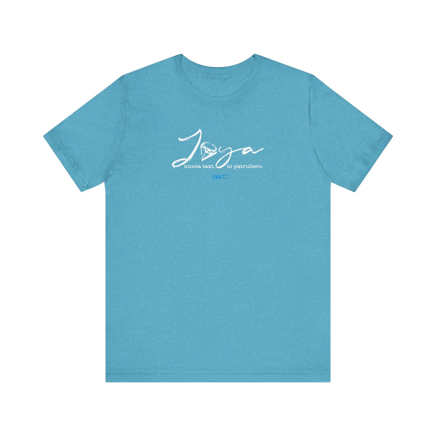 Joya, nunca taxi, ni patrullero Unisex Jersey Tee