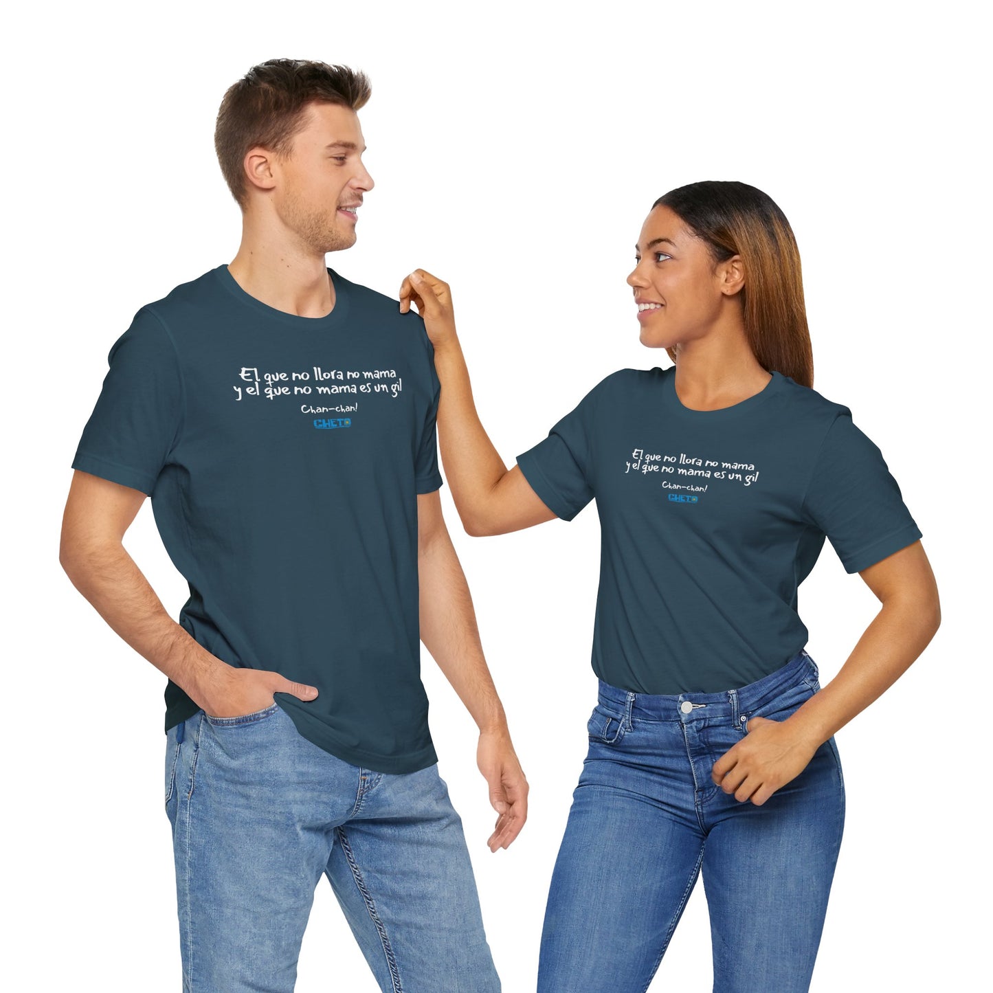 El que no llora no mama... - Unisex Jersey Tee