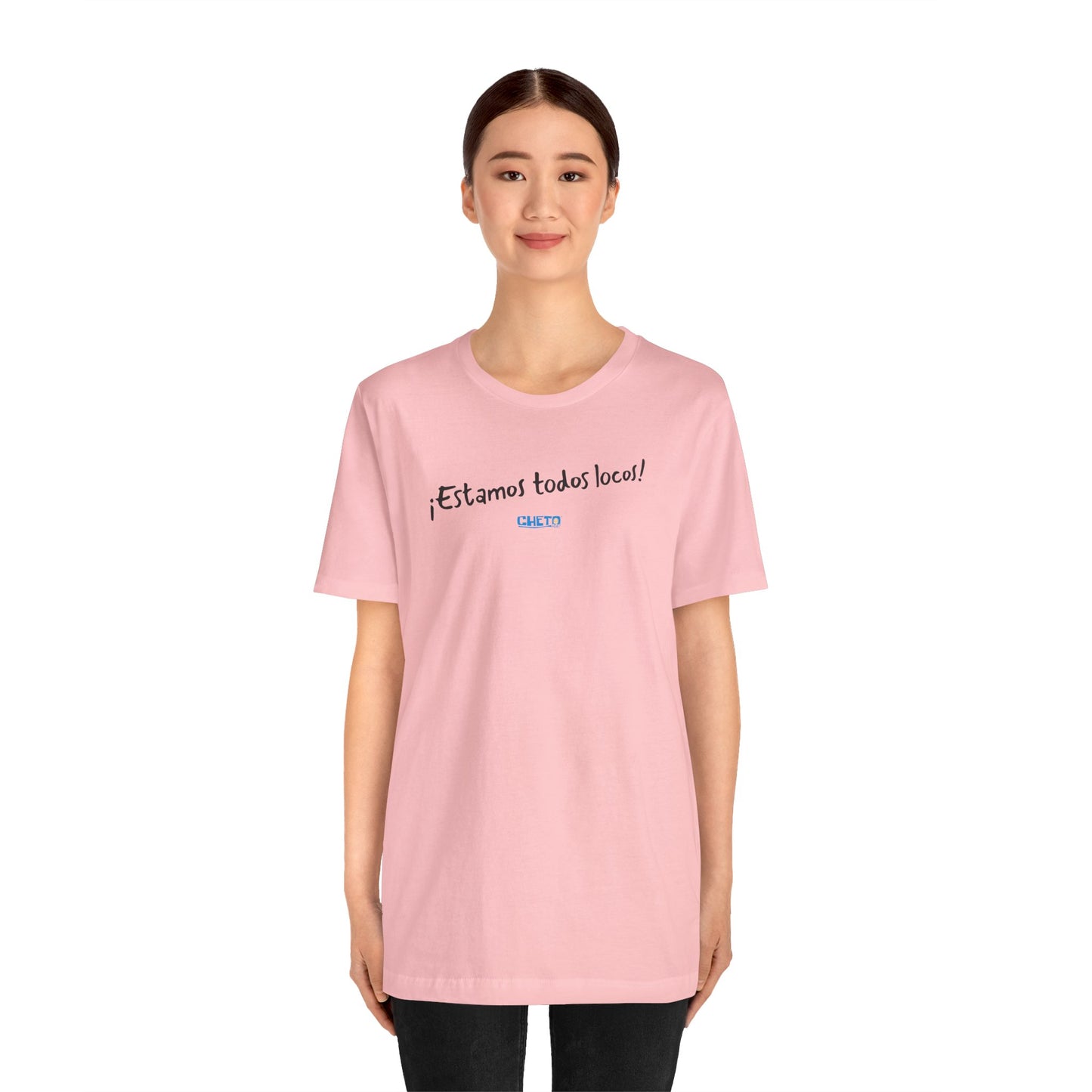 ¡Estamos todos locos! - Unisex Jersey Tee
