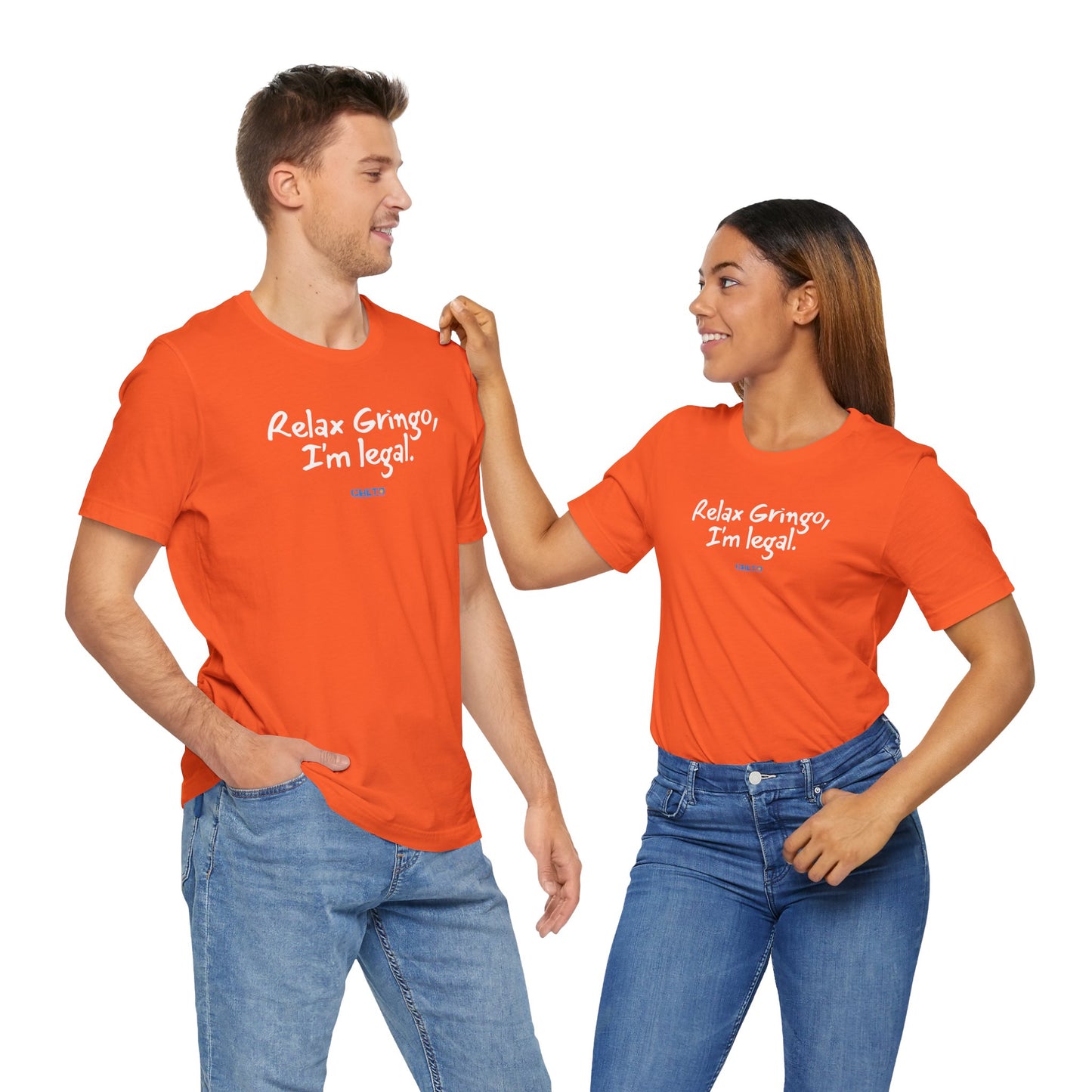 Relax Gringo, I’m Legal - Unisex Jersey Tee
