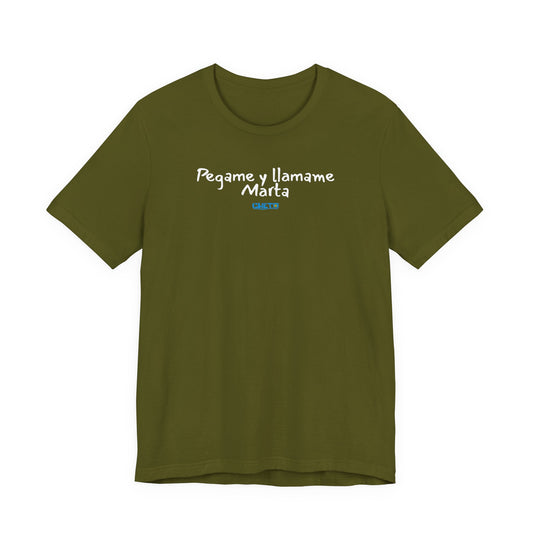 Pegame y llamame Marta - Unisex Jersey Tee