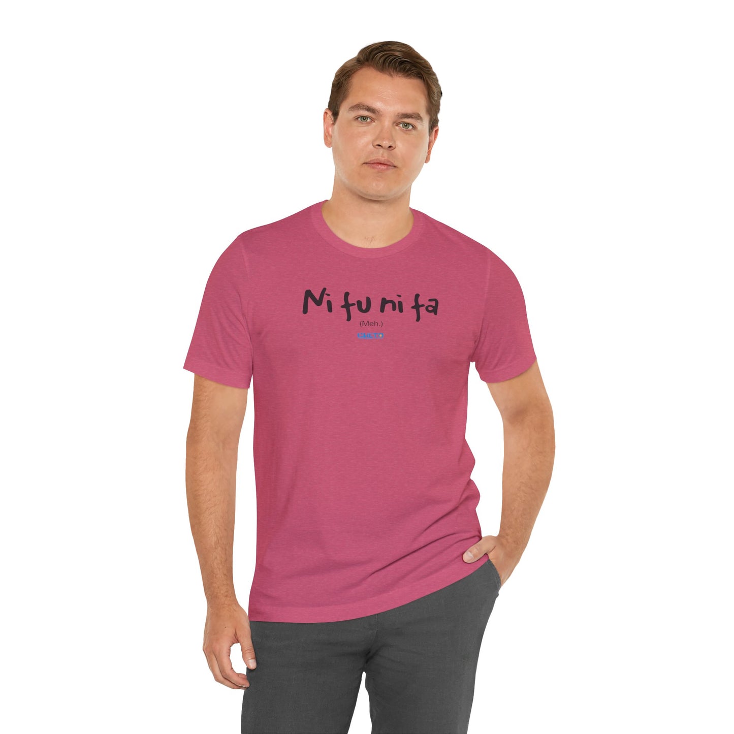 Ni fu ni fa - Unisex Jersey Tee
