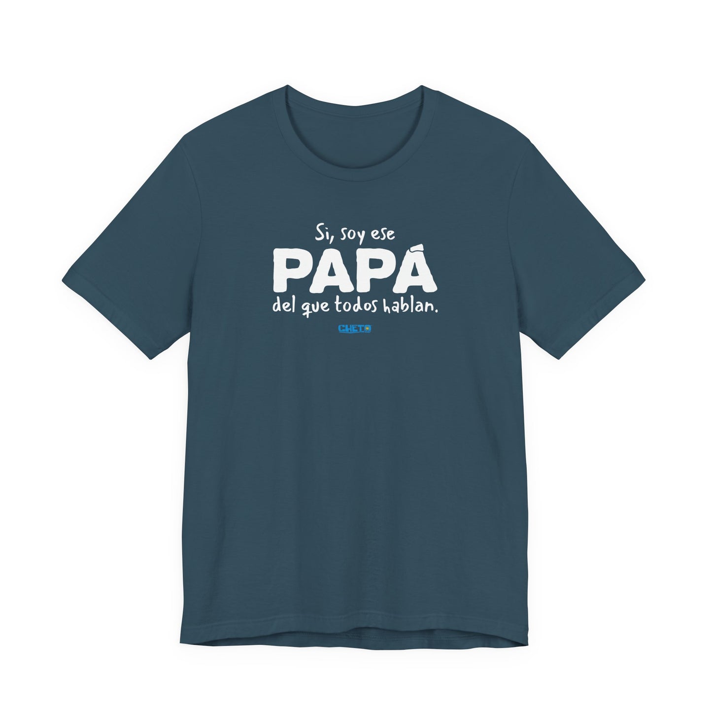 Si, soy ese papá del que todo hablan - Unisex Jersey Tee