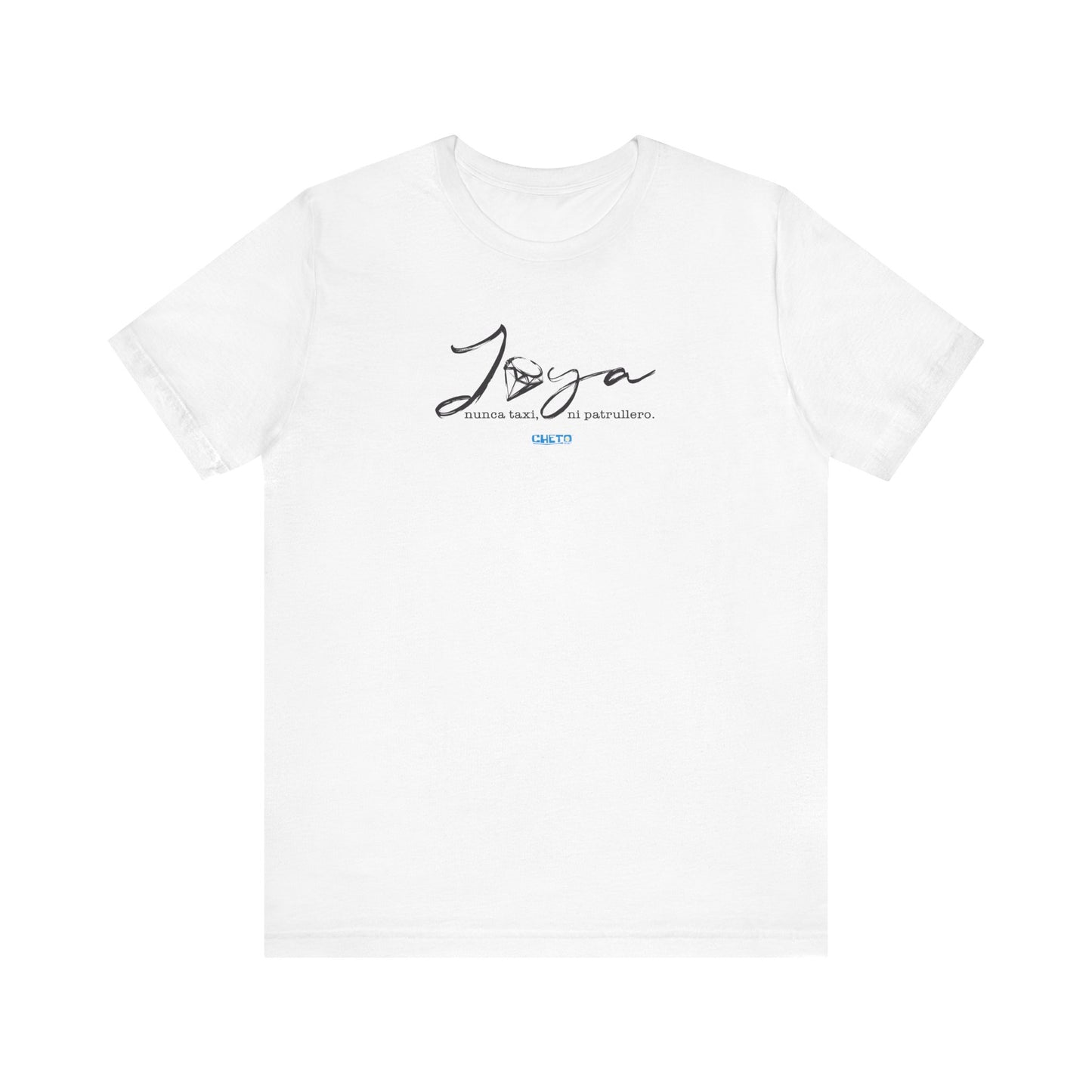 Joya, nunca taxi, ni patrullero Unisex Jersey Tee