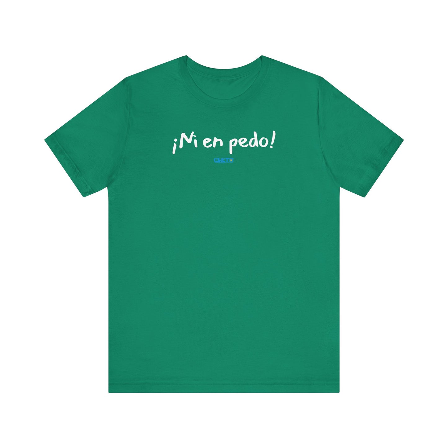 ¡Ni en pedo! Unisex Jersey Tee