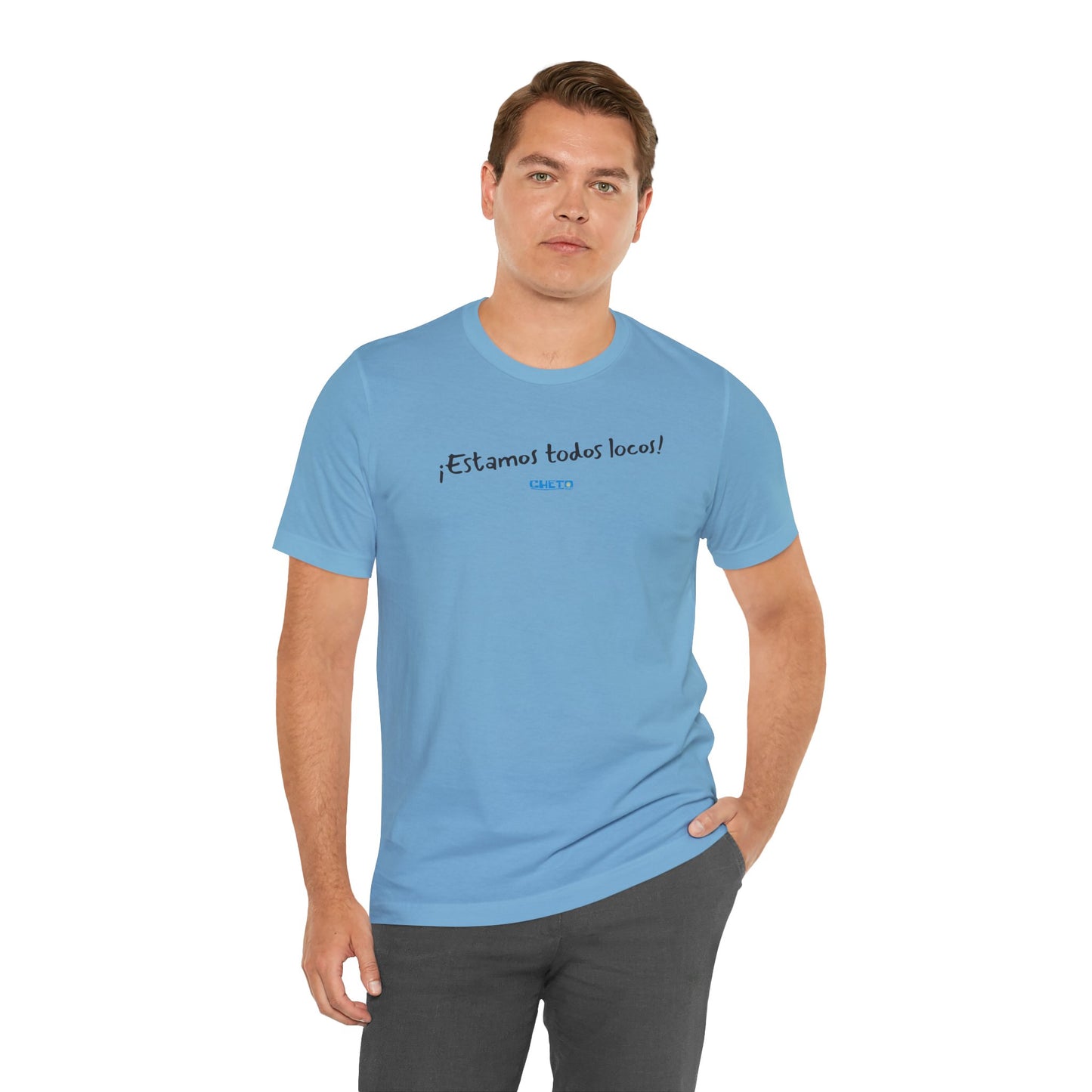 ¡Estamos todos locos! - Unisex Jersey Tee