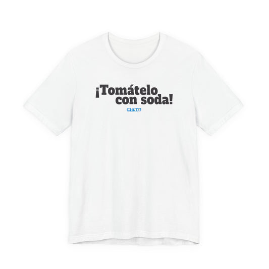 ¡Tomátelo con soda! - Unisex Jersey Tee
