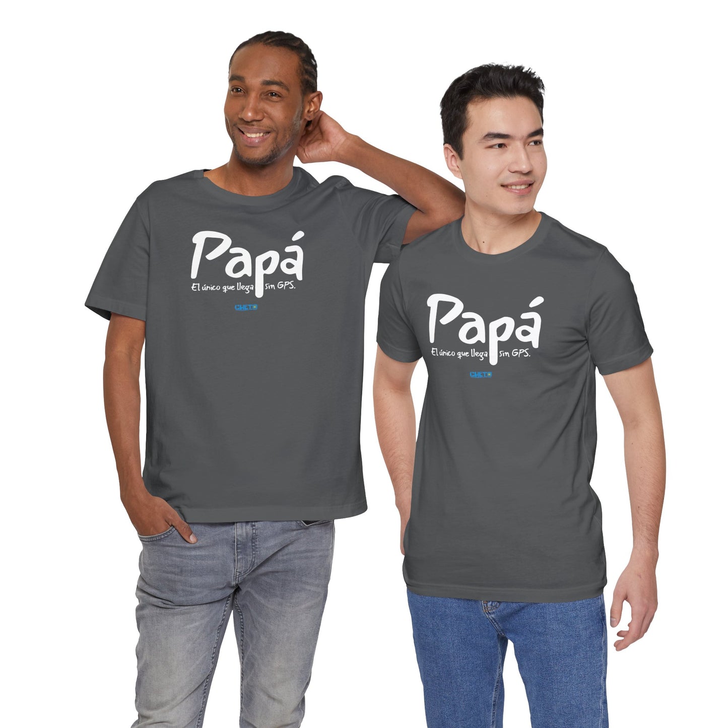 Papá. El único que llega sin GPS - Unisex Jersey Tee