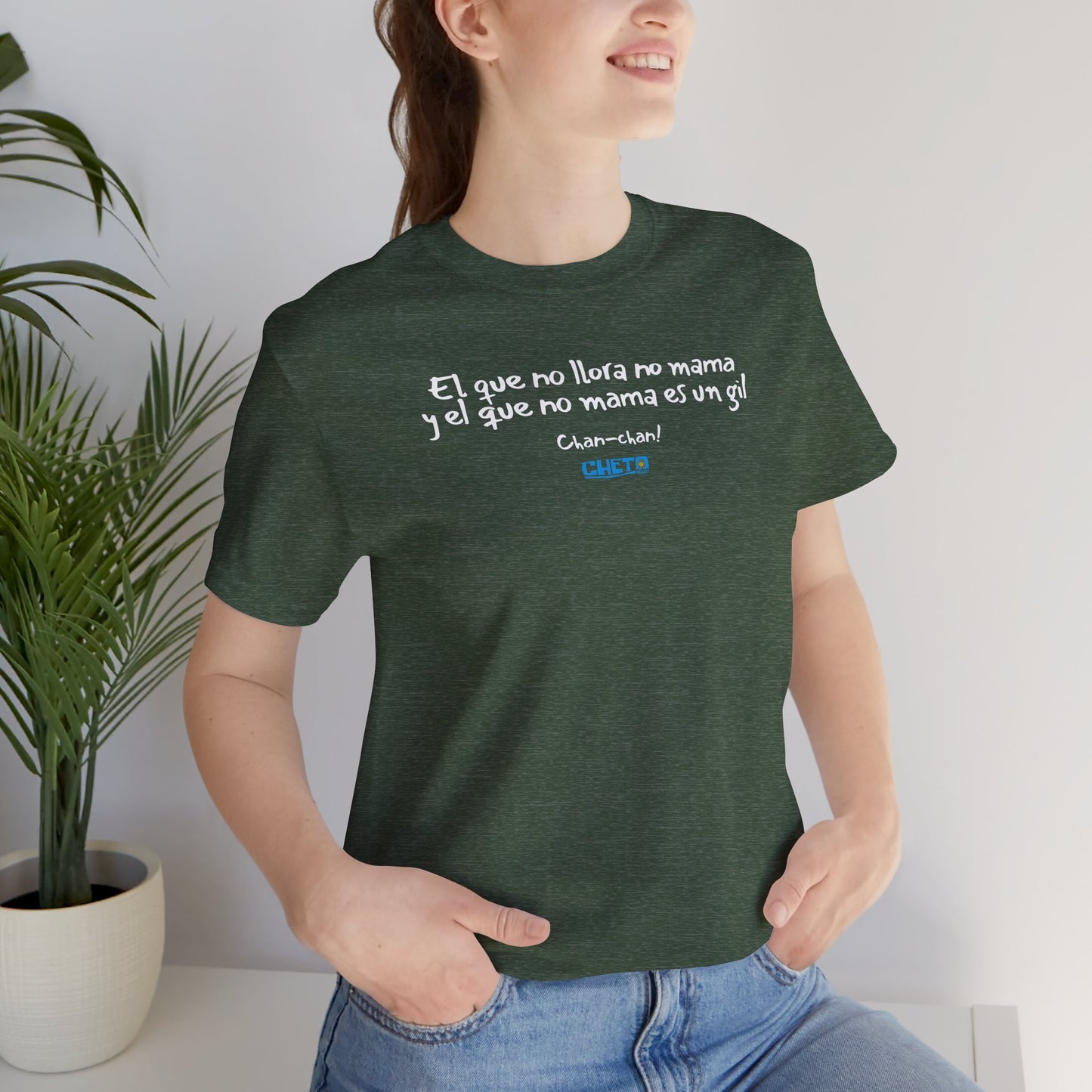 El que no llora no mama... - Unisex Jersey Tee