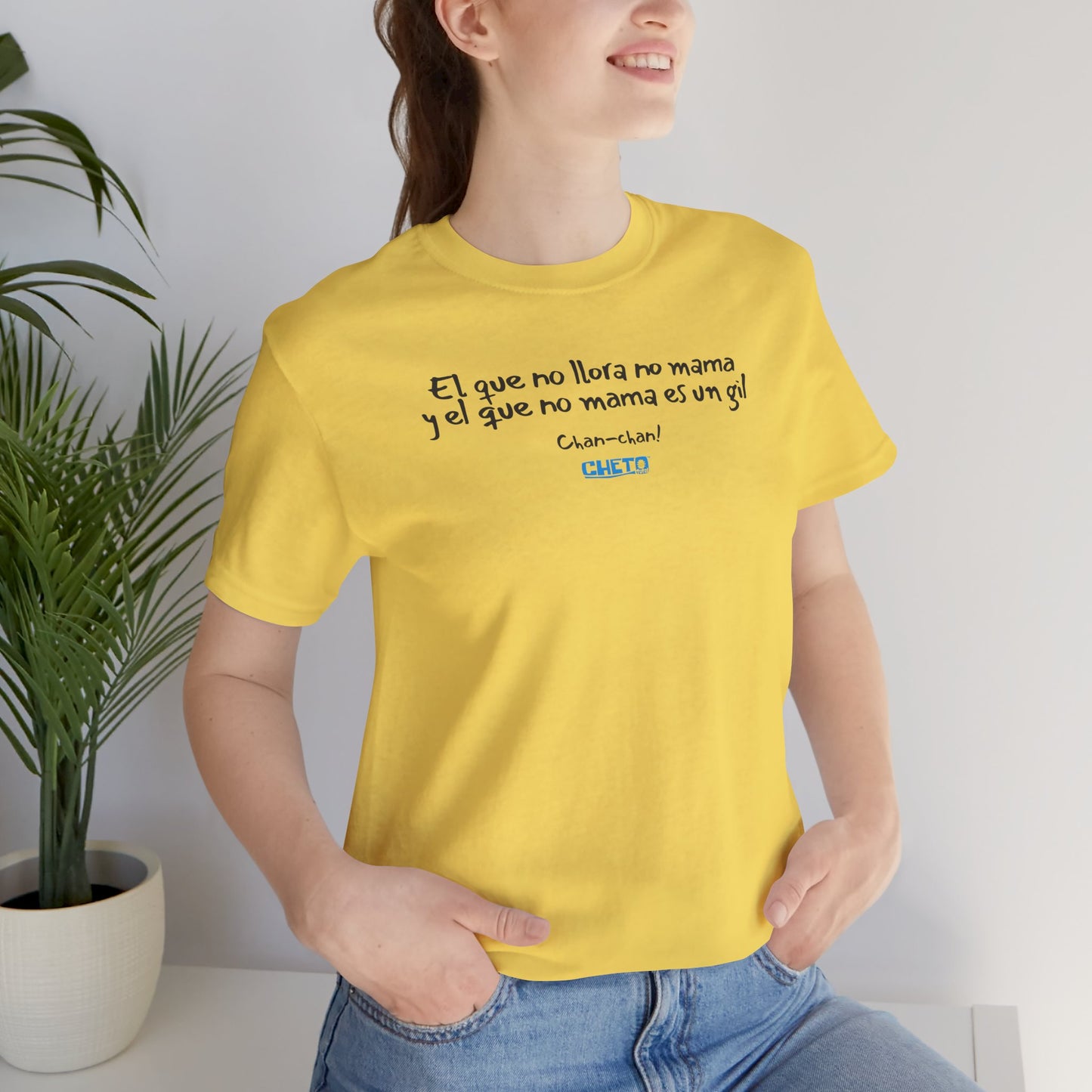 El que no llora no mama... - Unisex Jersey Tee