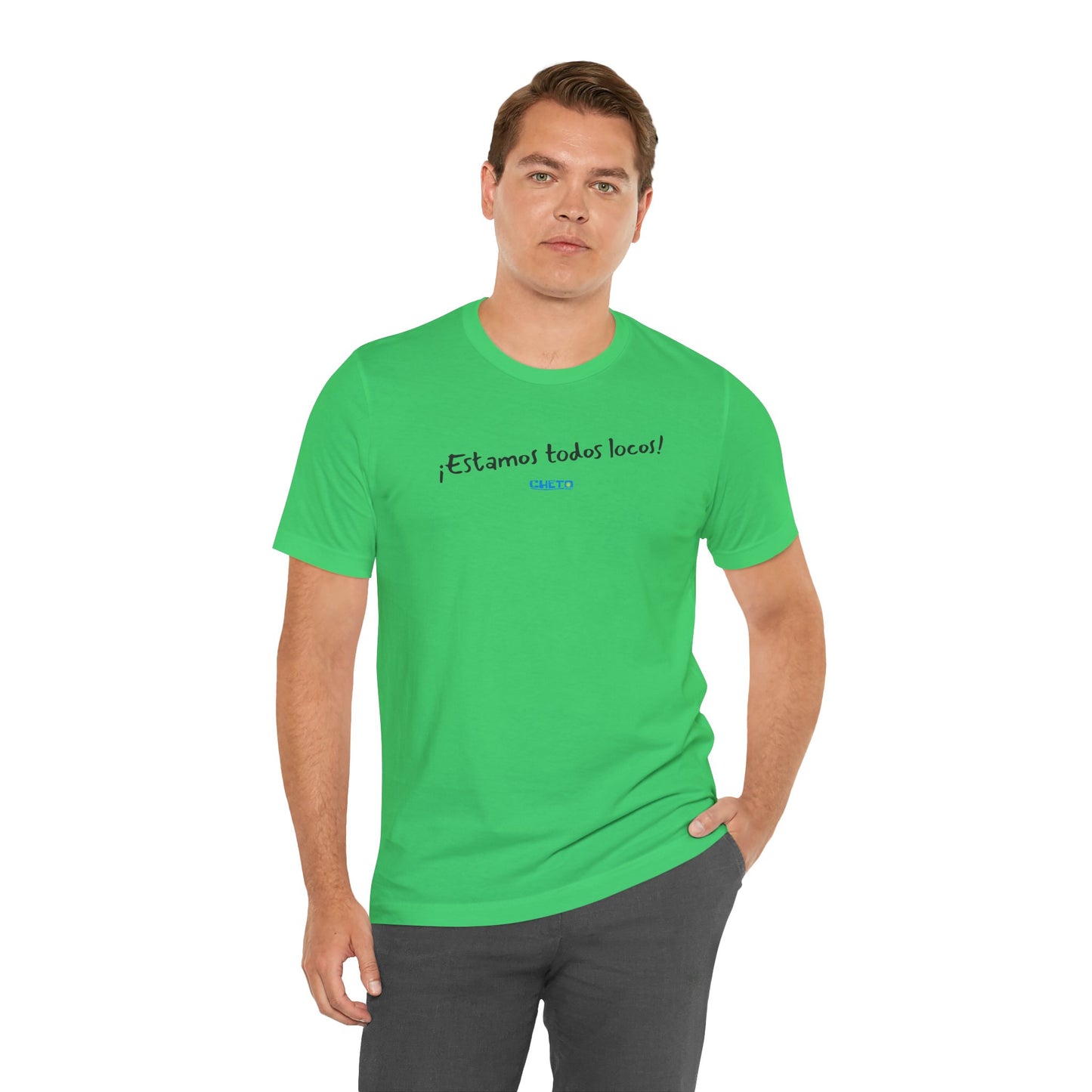 ¡Estamos todos locos! - Unisex Jersey Tee