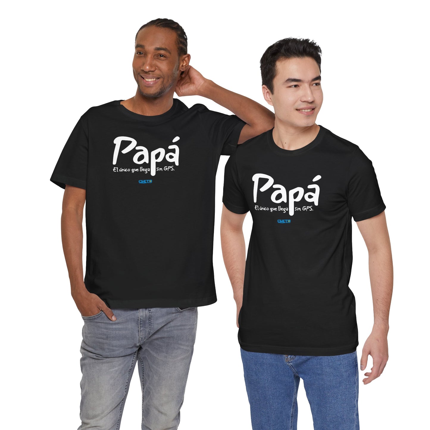 Papá. El único que llega sin GPS - Unisex Jersey Tee