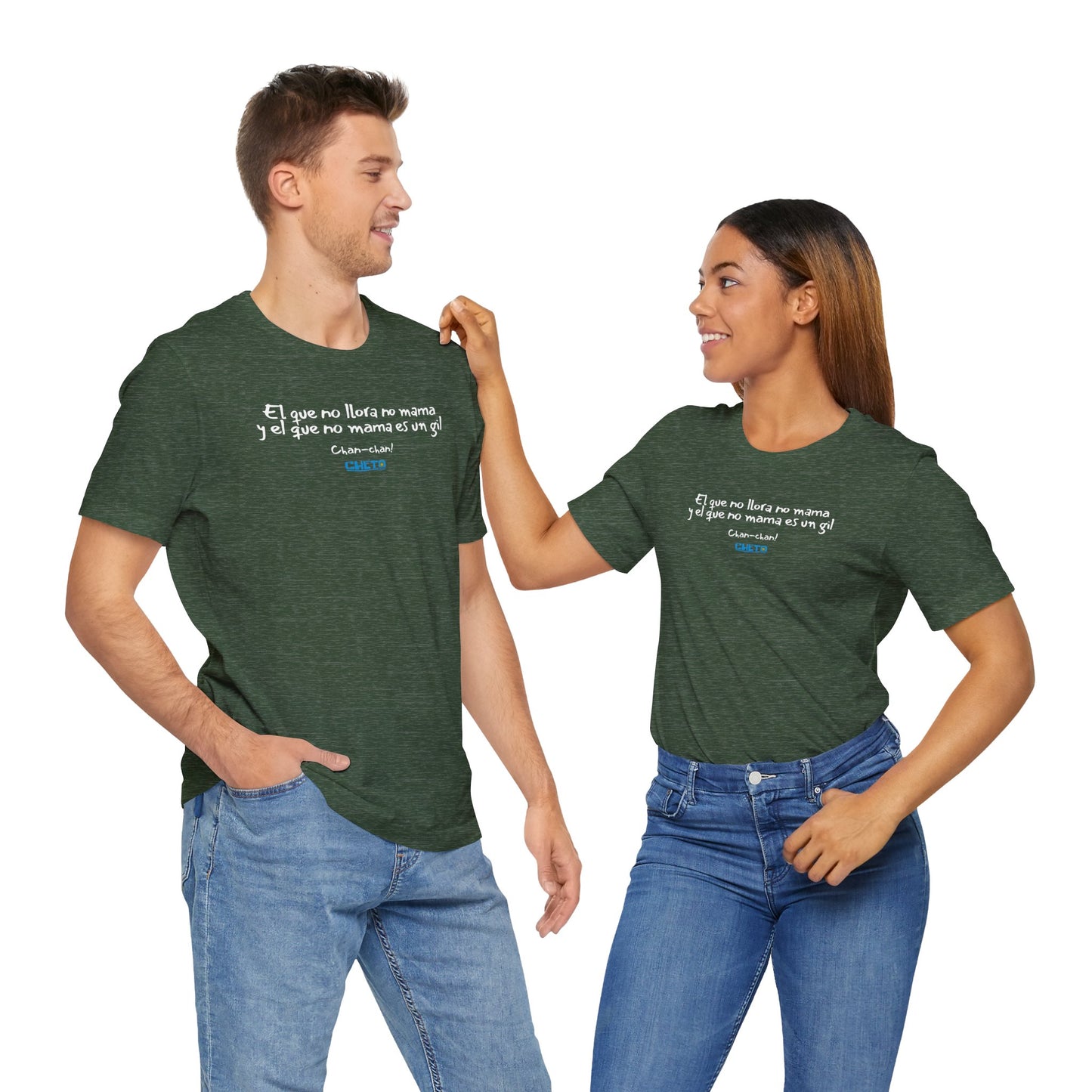 El que no llora no mama... - Unisex Jersey Tee