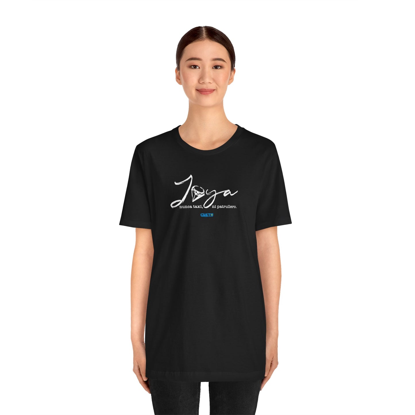 Joya, nunca taxi, ni patrullero Unisex Jersey Tee