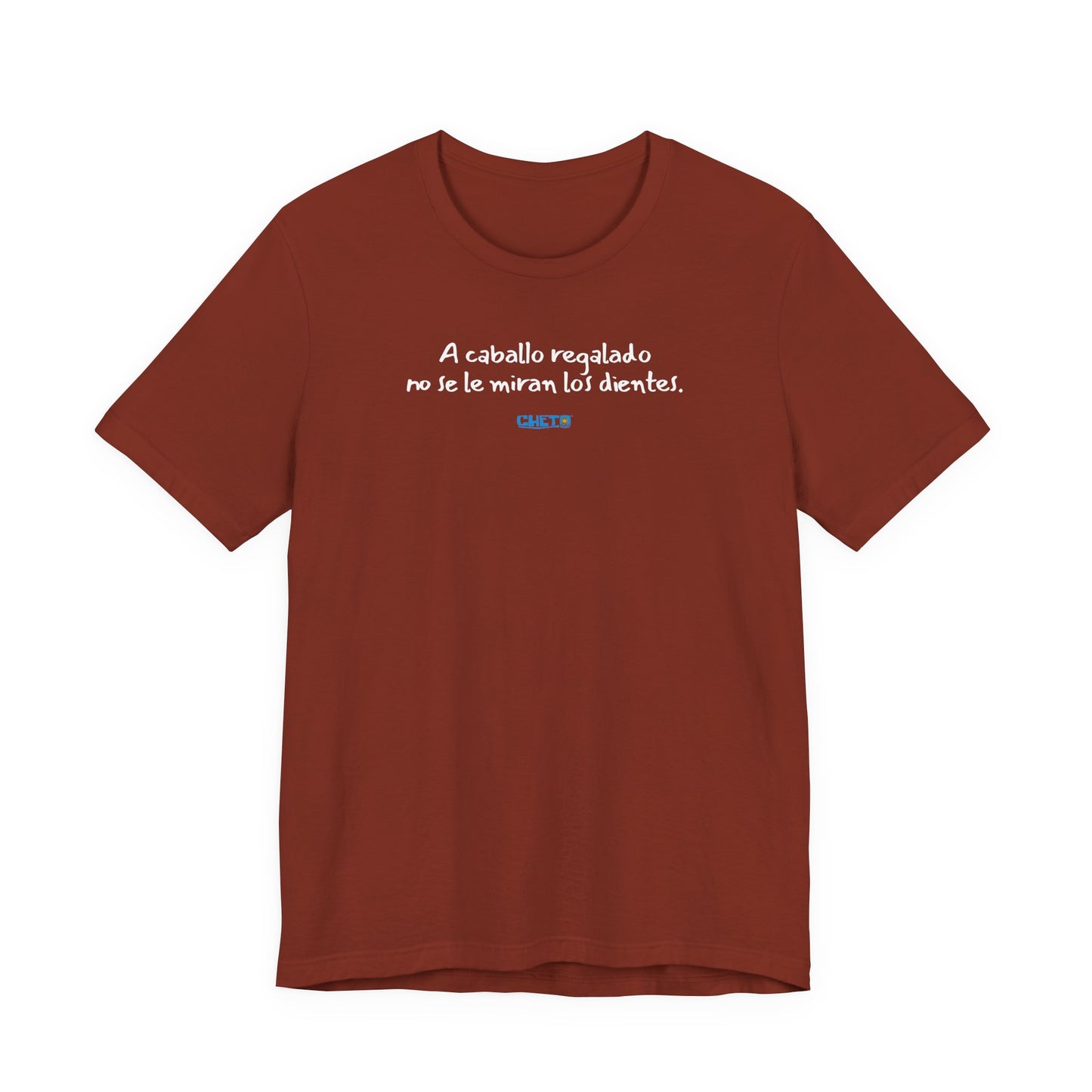 A caballo regalado no se le miran los dientes - Unisex Jersey Tee