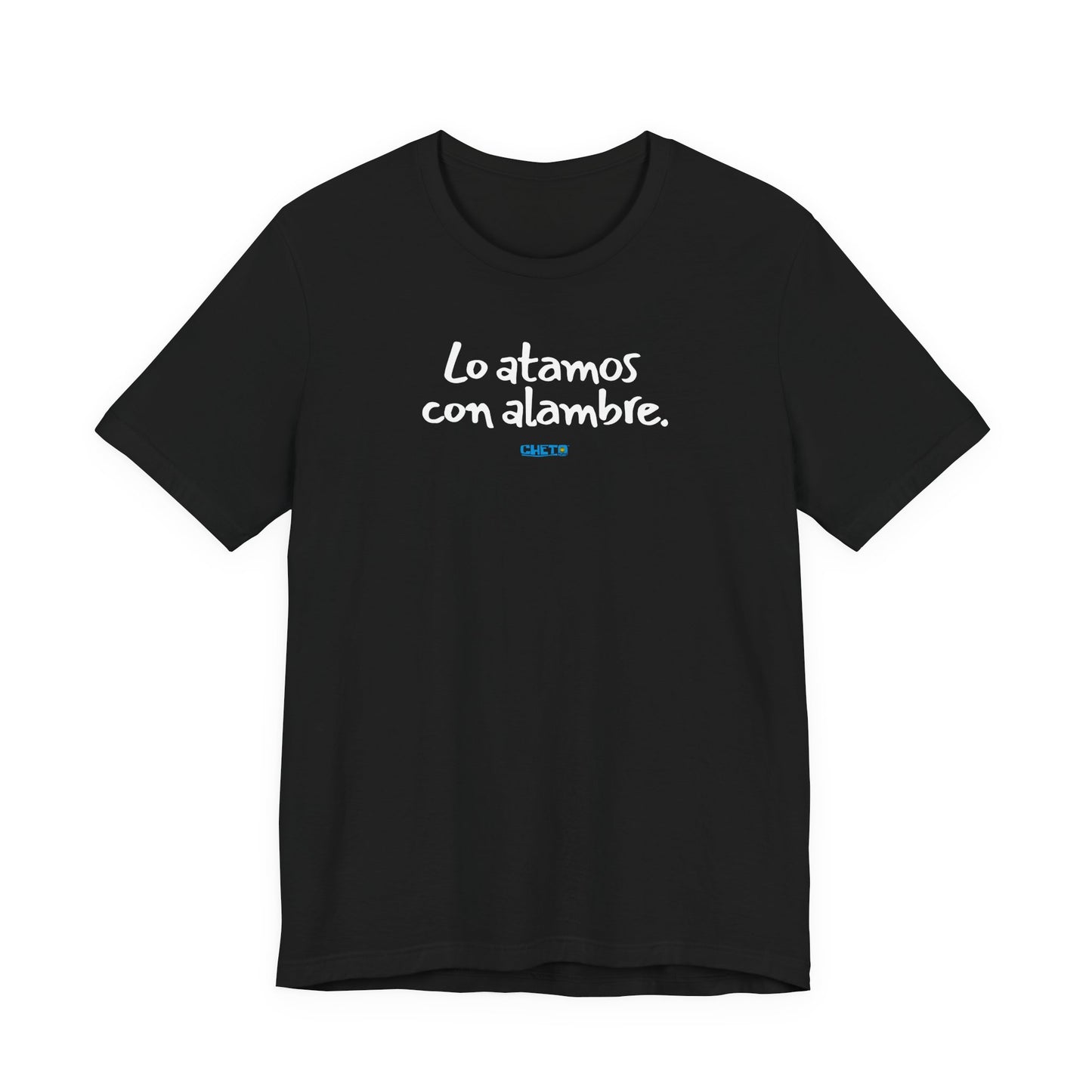 Lo atamos con alambre - Unisex Jersey Tee