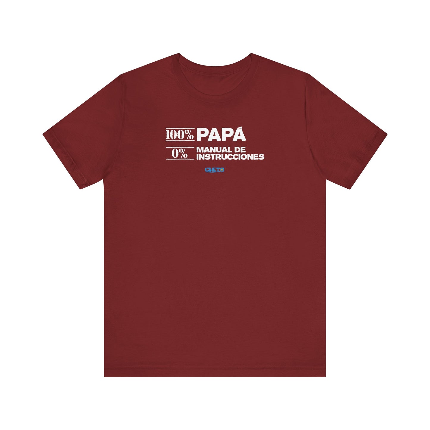 100% Papá, 0% Manual de Instrucciones - Unisex Jersey Tee