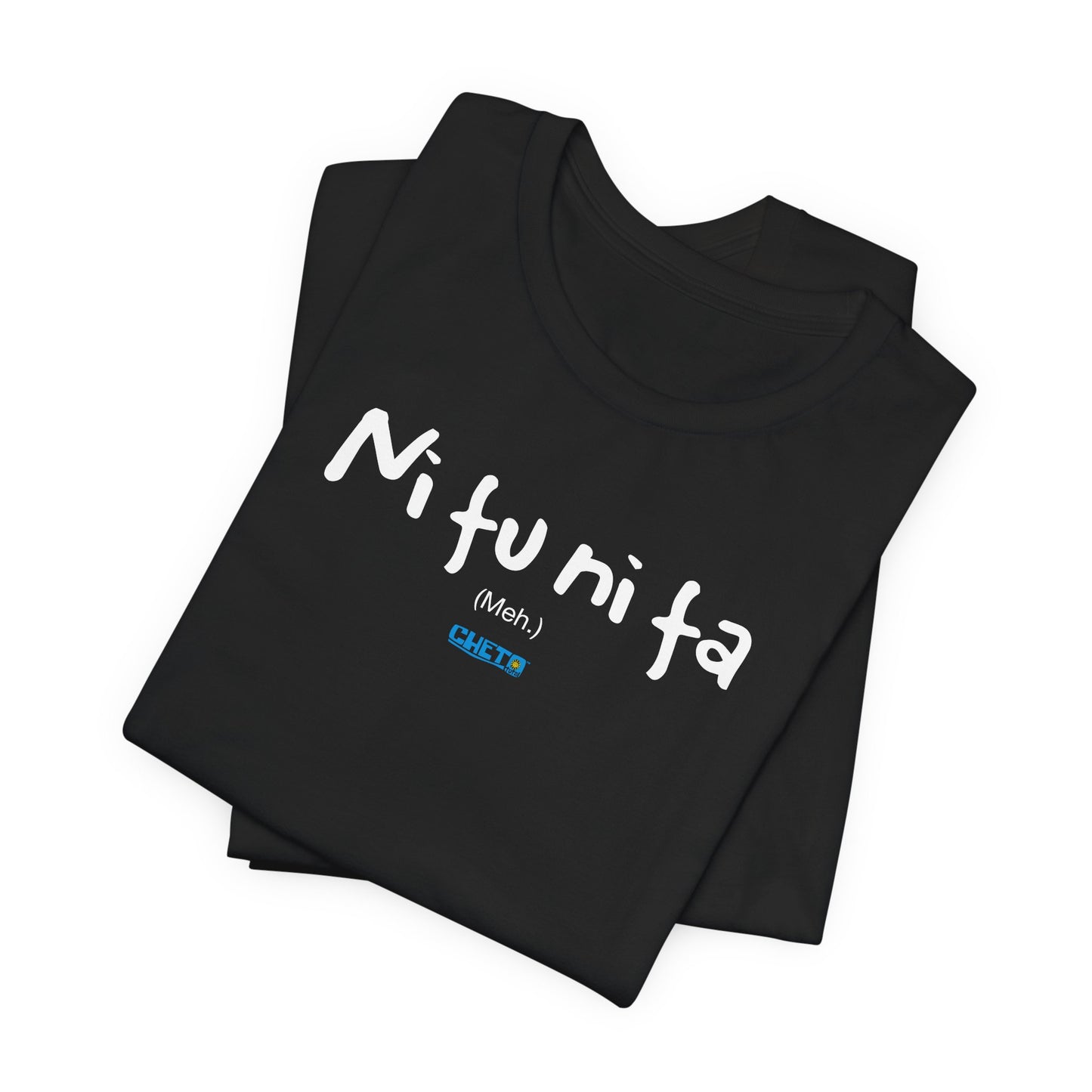 Ni fu ni fa - Unisex Jersey Tee