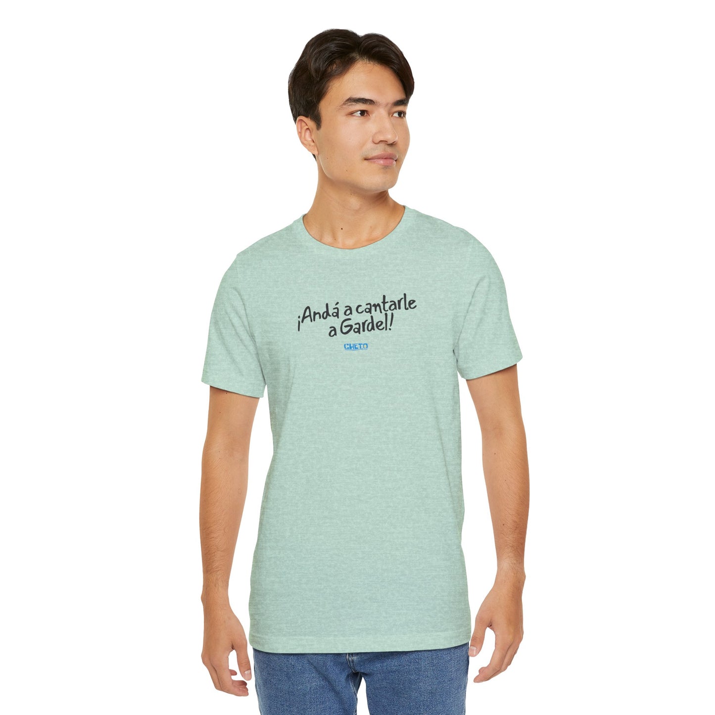 ¡Andá a cantarle a Gardel! - Unisex Jersey Tee