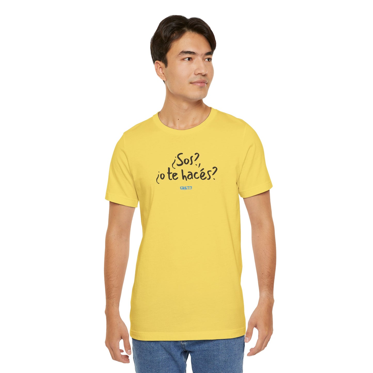 ¿Sos?, ¿o te hacés? - Unisex Jersey Tee