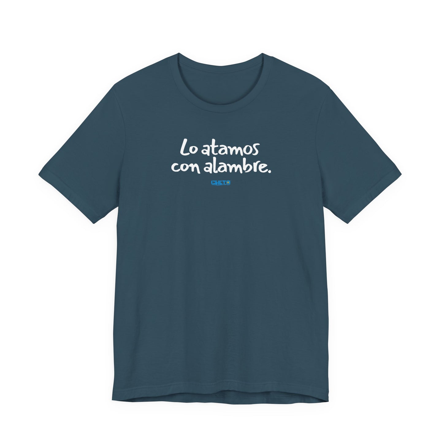Lo atamos con alambre - Unisex Jersey Tee