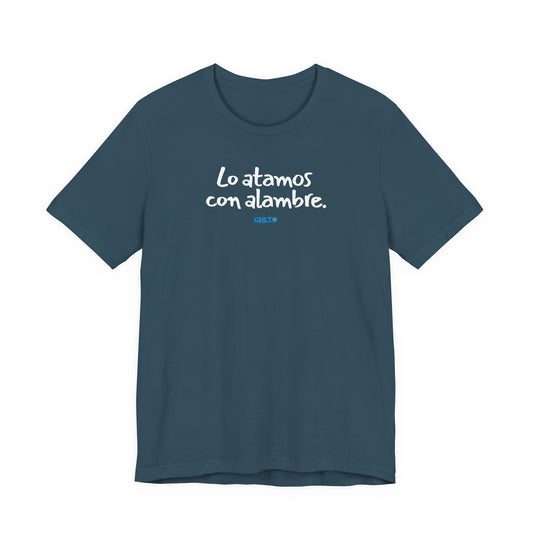 Lo atamos con alambre - Unisex Jersey Tee