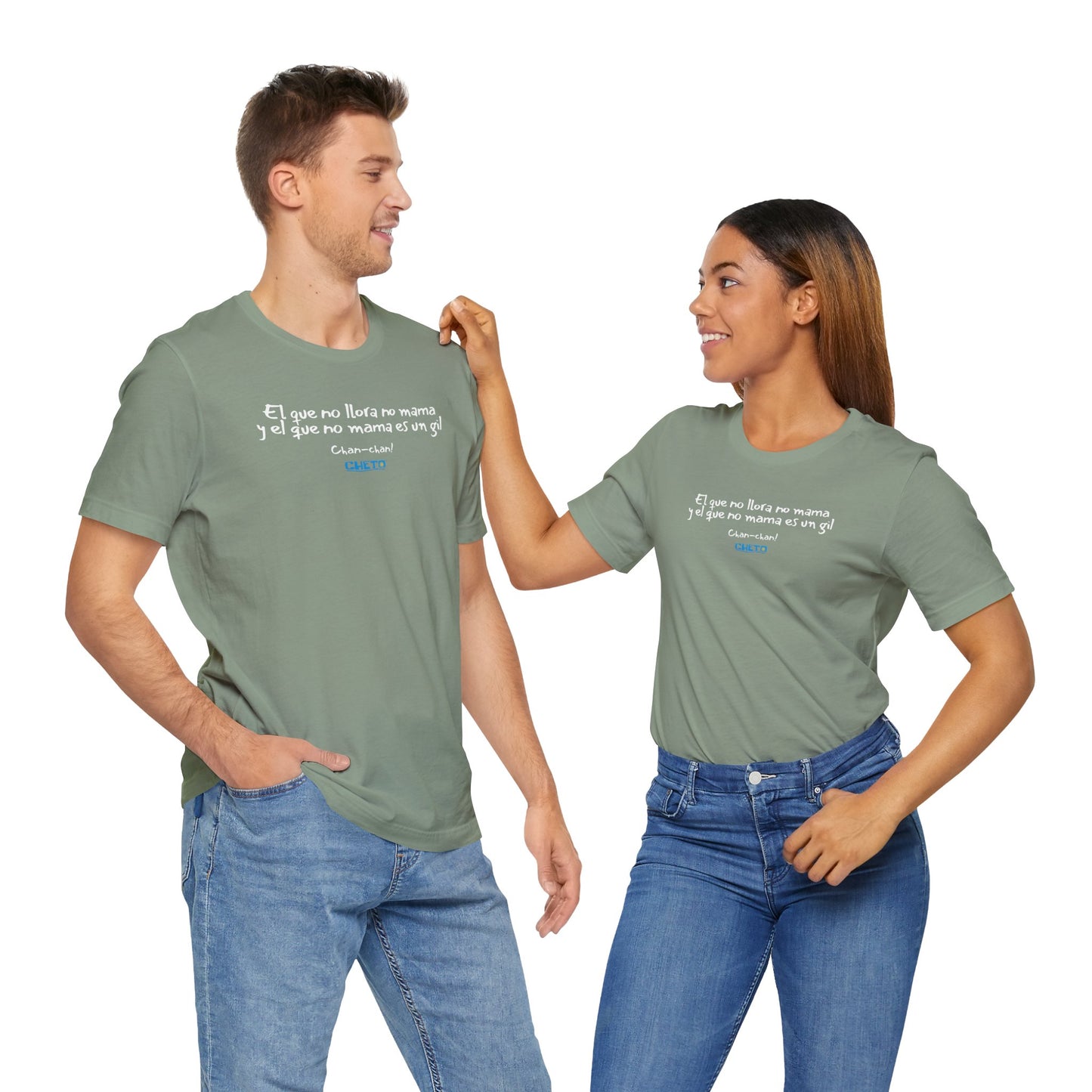 El que no llora no mama... - Unisex Jersey Tee