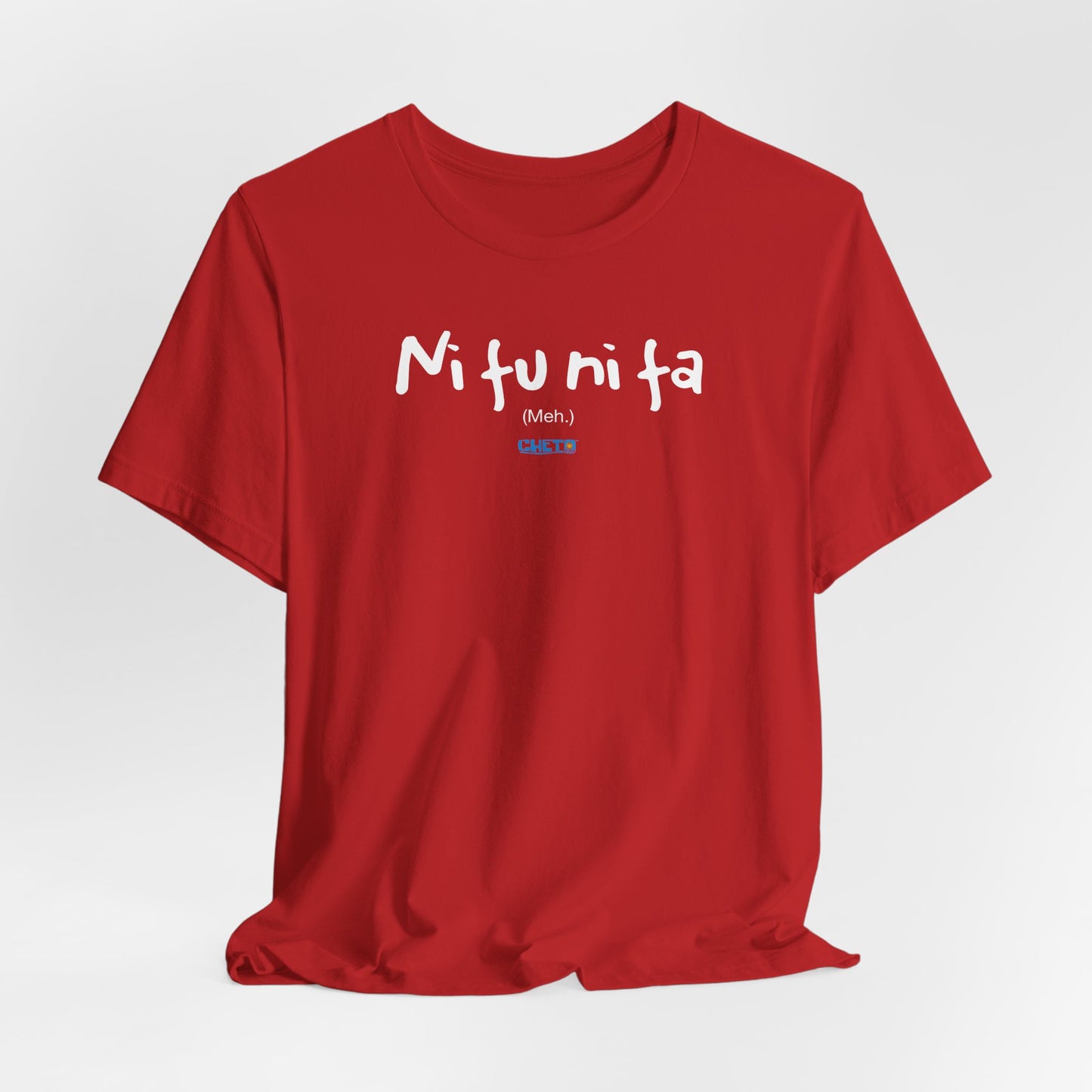Ni fu ni fa - Unisex Jersey Tee