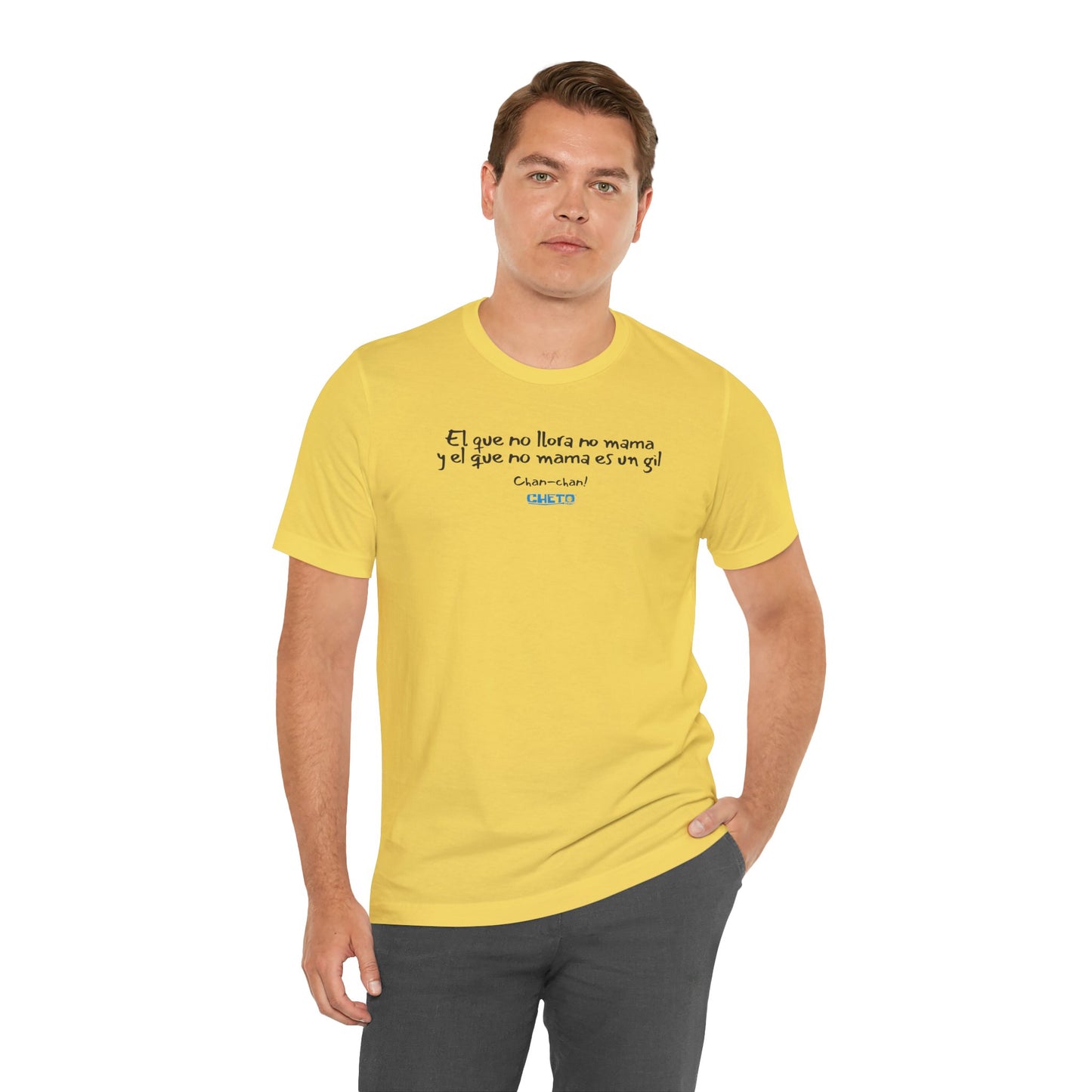 El que no llora no mama... - Unisex Jersey Tee
