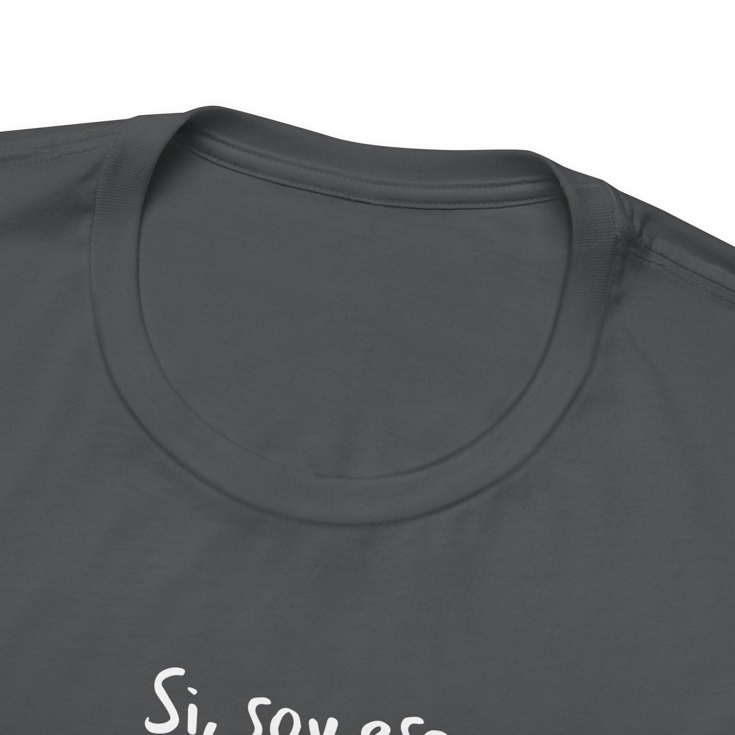 Si, soy ese papá del que todo hablan - Unisex Jersey Tee