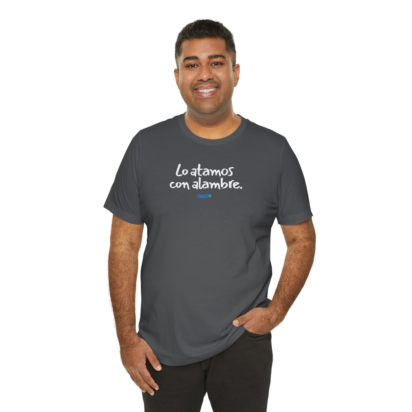 Lo atamos con alambre - Unisex Jersey Tee