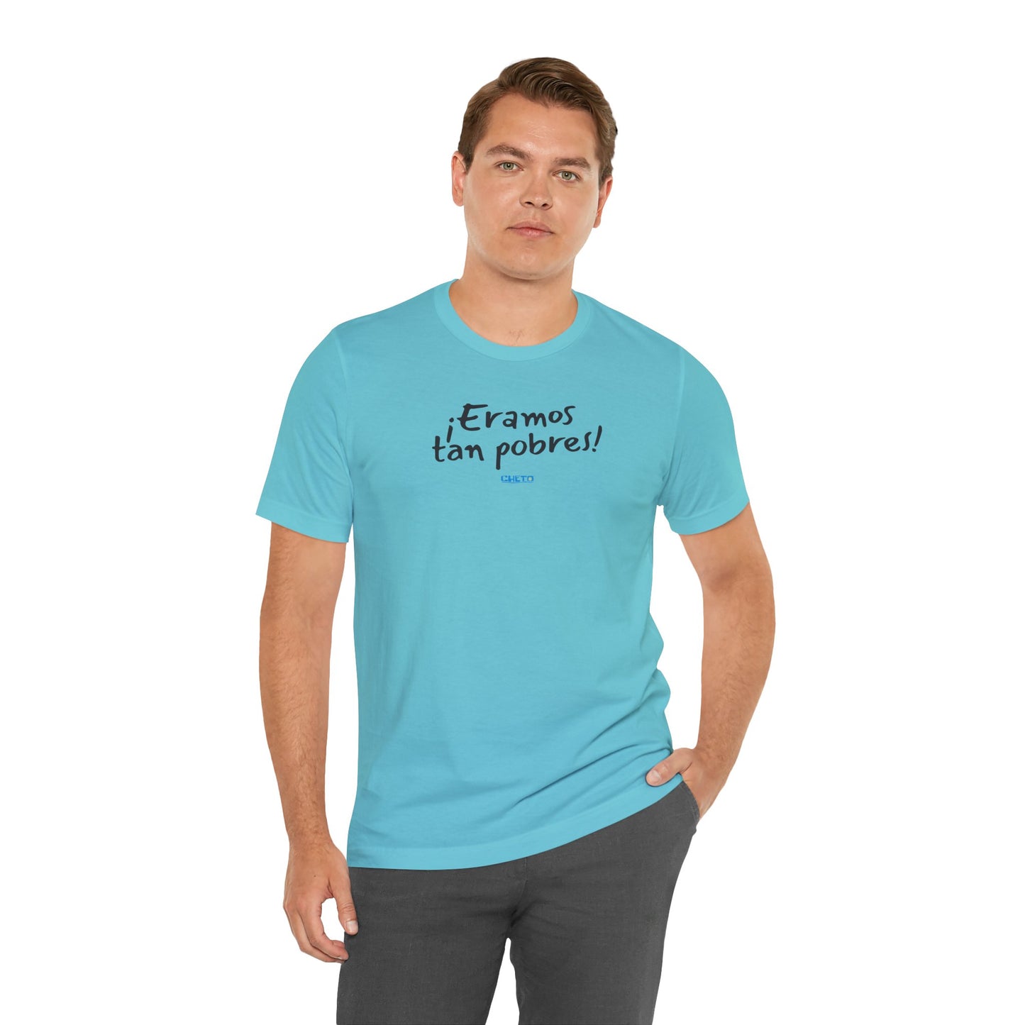 ¡Eramos tan pobres! - Unisex Jersey Tee