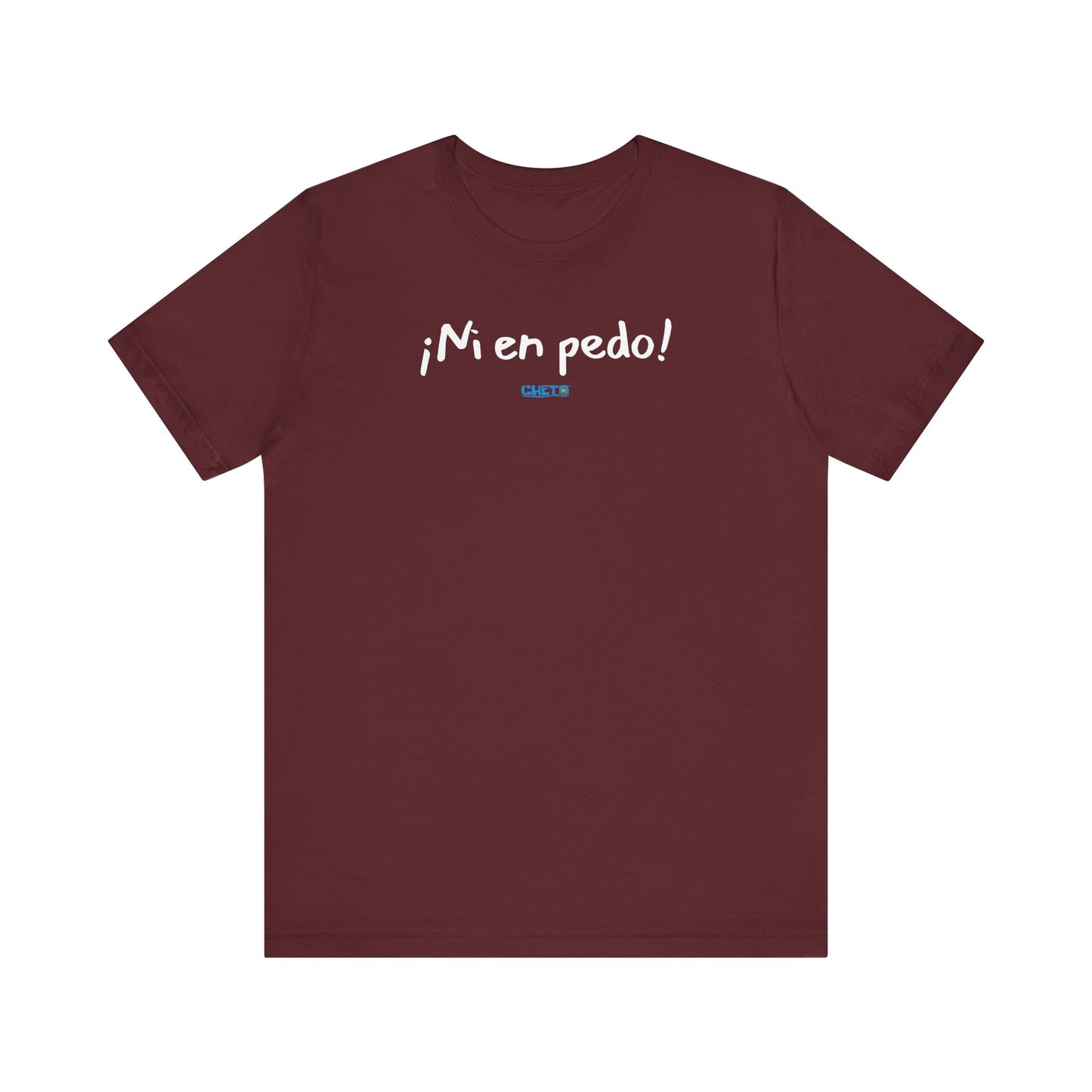 ¡Ni en pedo! Unisex Jersey Tee