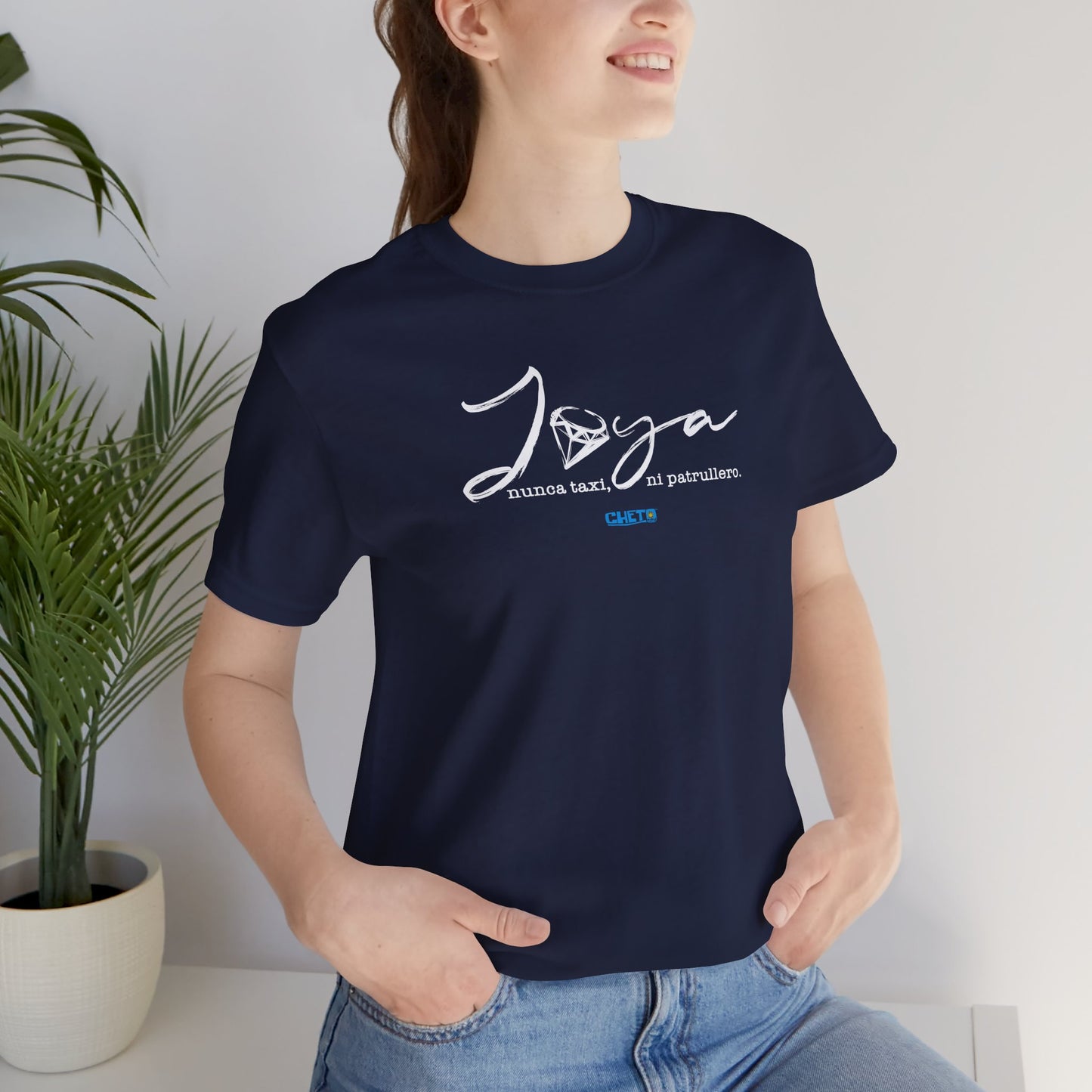 Joya, nunca taxi, ni patrullero Unisex Jersey Tee