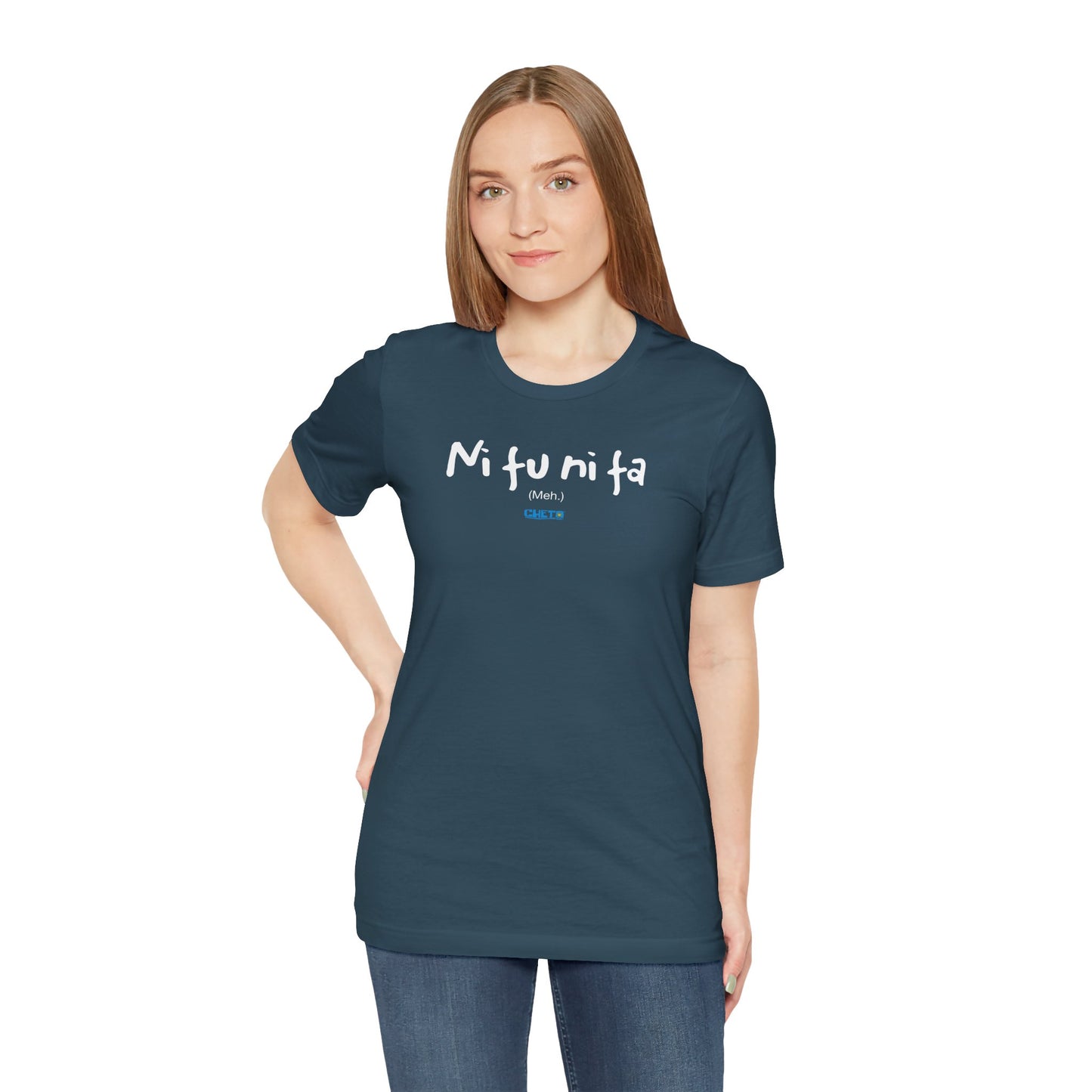 Ni fu ni fa - Unisex Jersey Tee