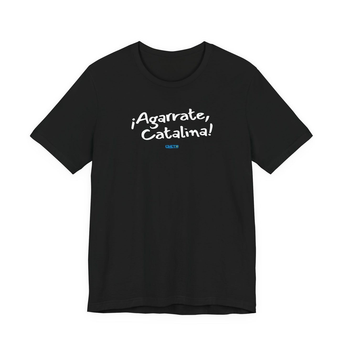 ¡Agarrate, Catalina! Unisex Jersey Tee
