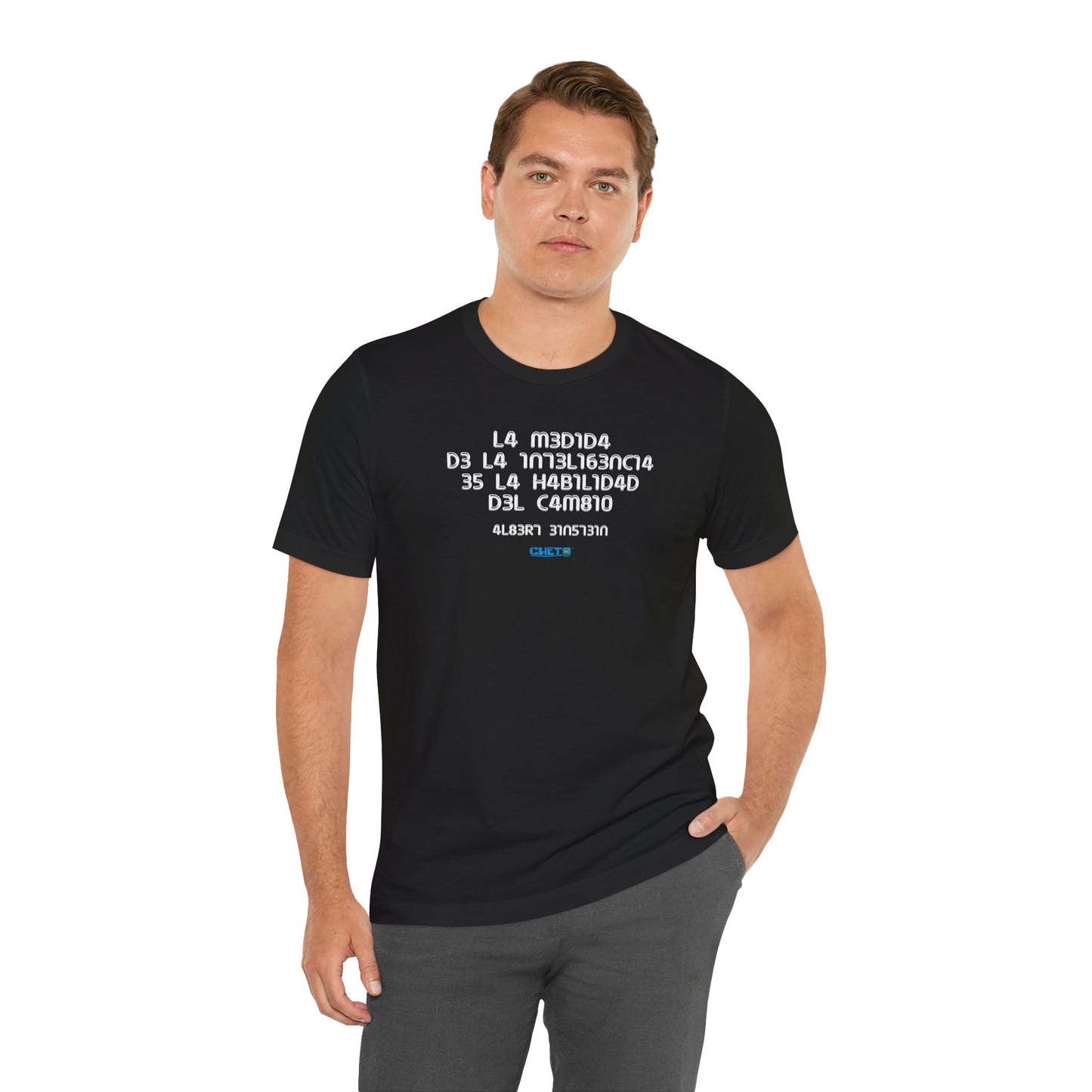 La medida de la inteligencia... - Unisex Jersey Tee