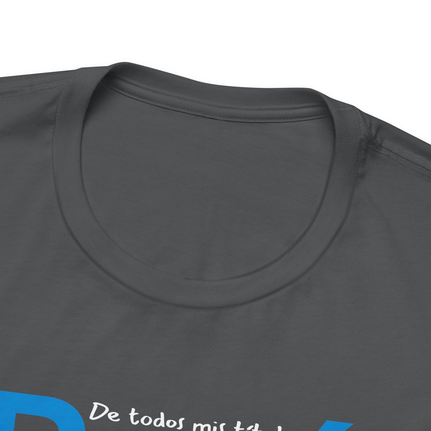 De todos mis títulos, Papá, es el mejor. - Unisex Jersey Tee
