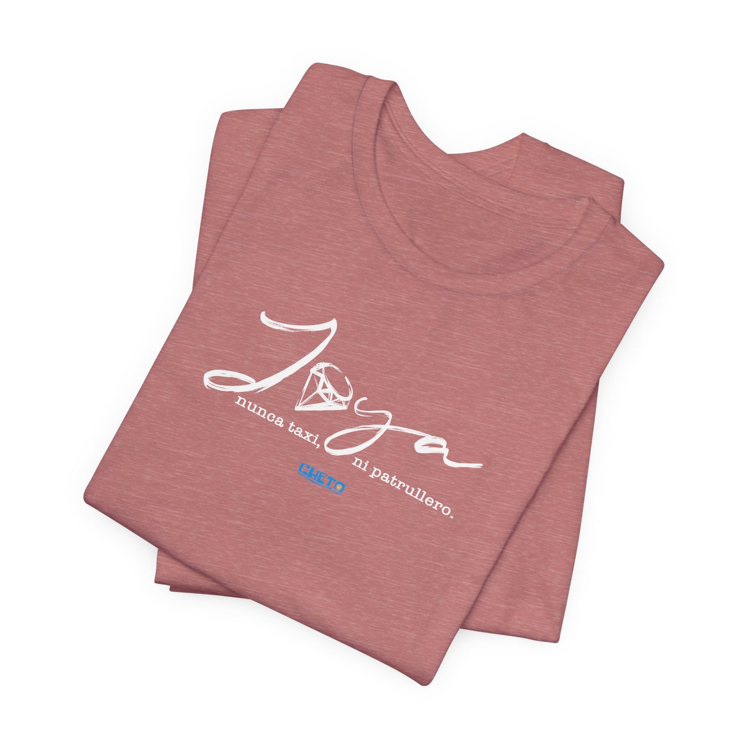Joya, nunca taxi, ni patrullero Unisex Jersey Tee