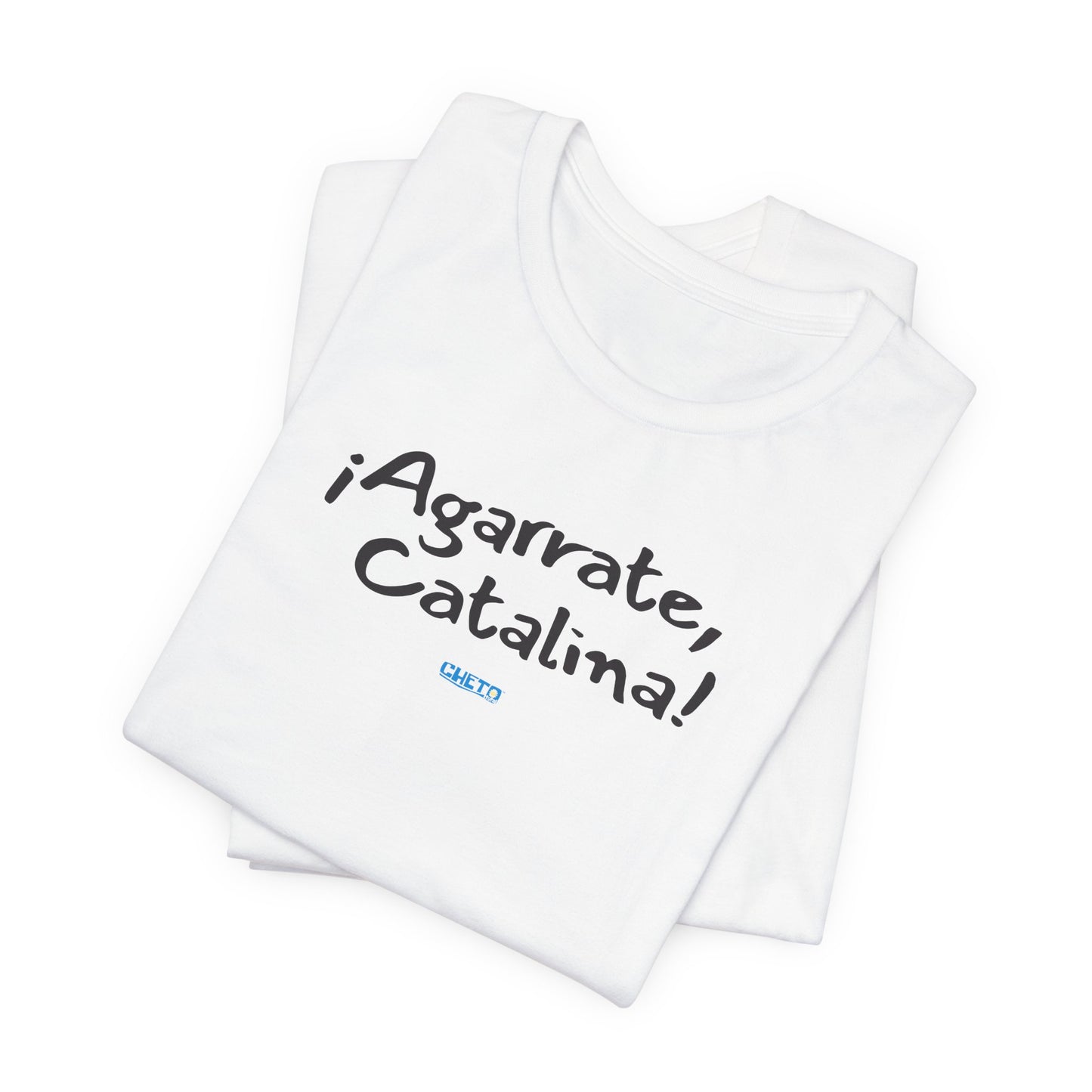¡Agarrate, Catalina! Unisex Jersey Tee