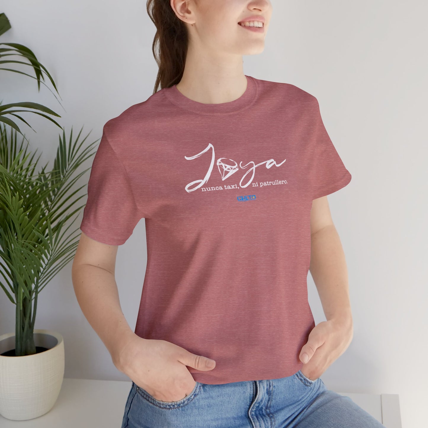 Joya, nunca taxi, ni patrullero Unisex Jersey Tee