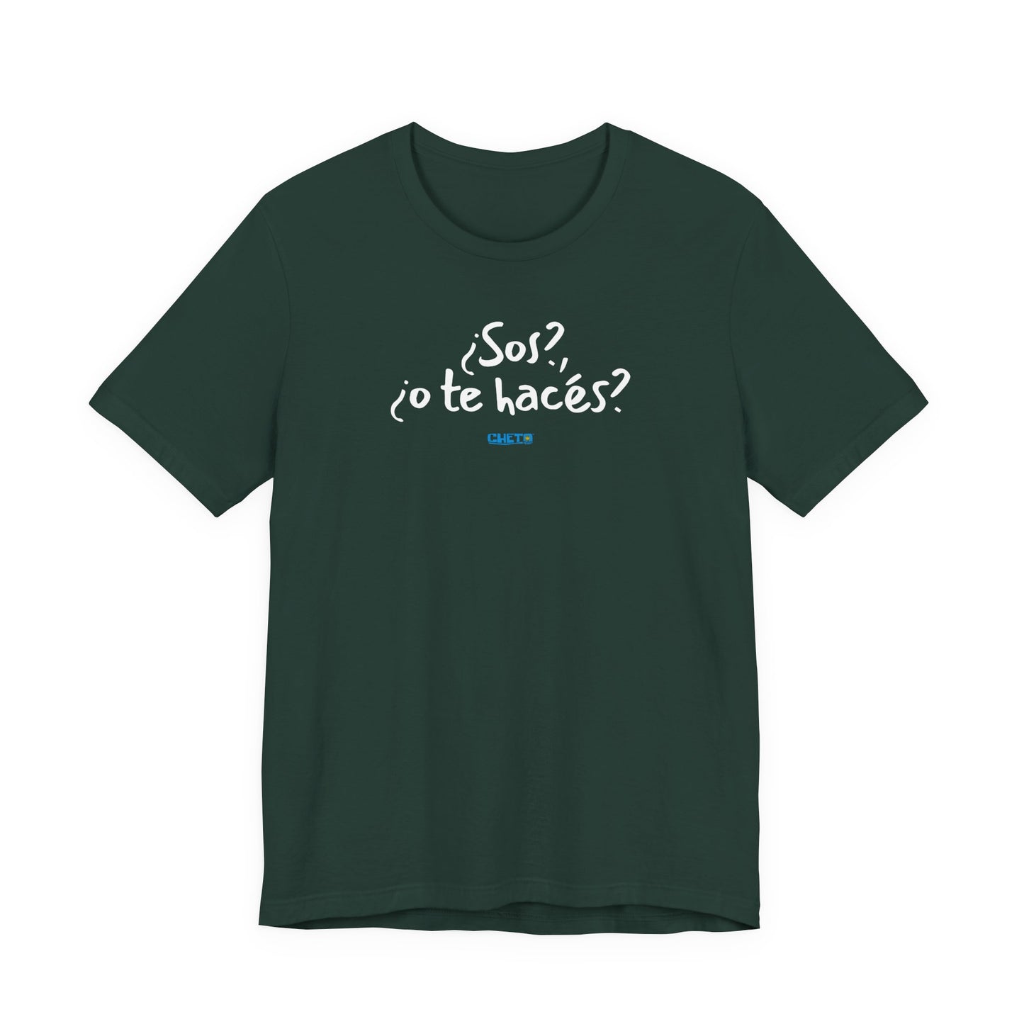 ¿Sos?, ¿o te hacés? - Unisex Jersey Tee