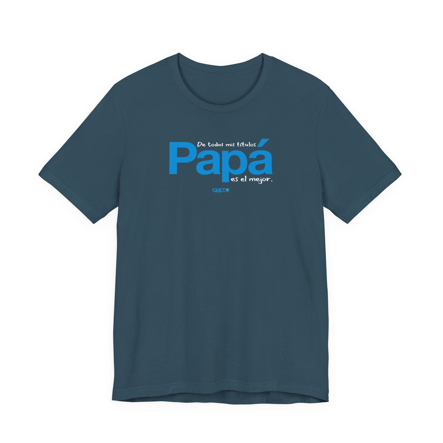 De todos mis títulos, Papá, es el mejor. - Unisex Jersey Tee