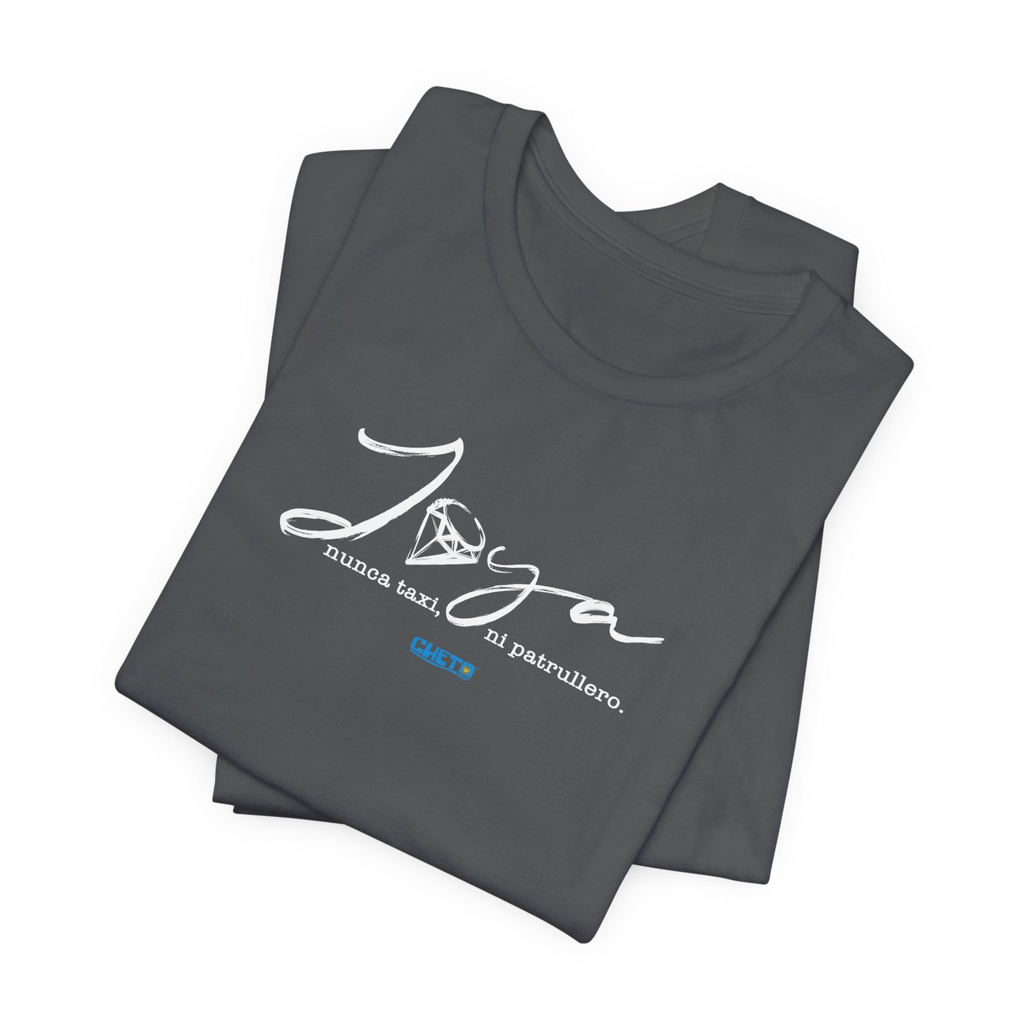 Joya, nunca taxi, ni patrullero Unisex Jersey Tee