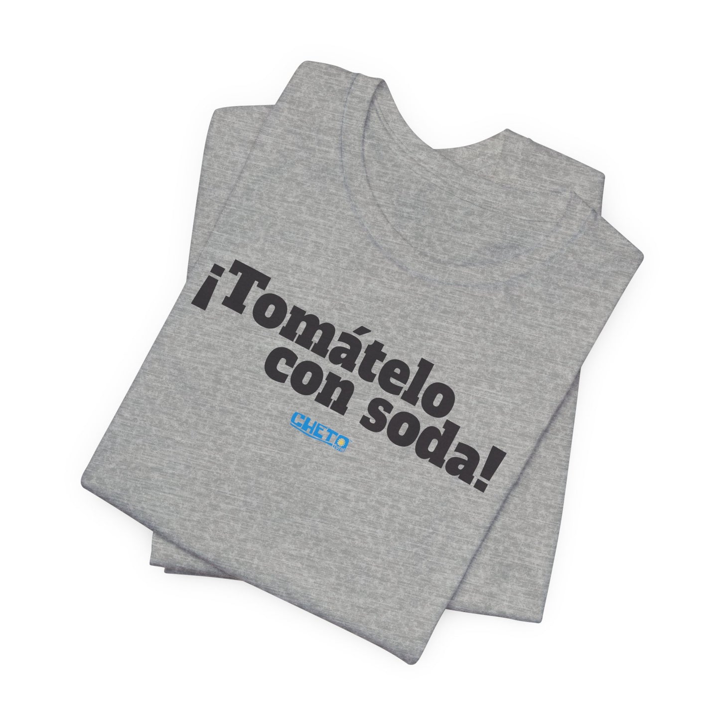 ¡Tomátelo con soda! - Unisex Jersey Tee