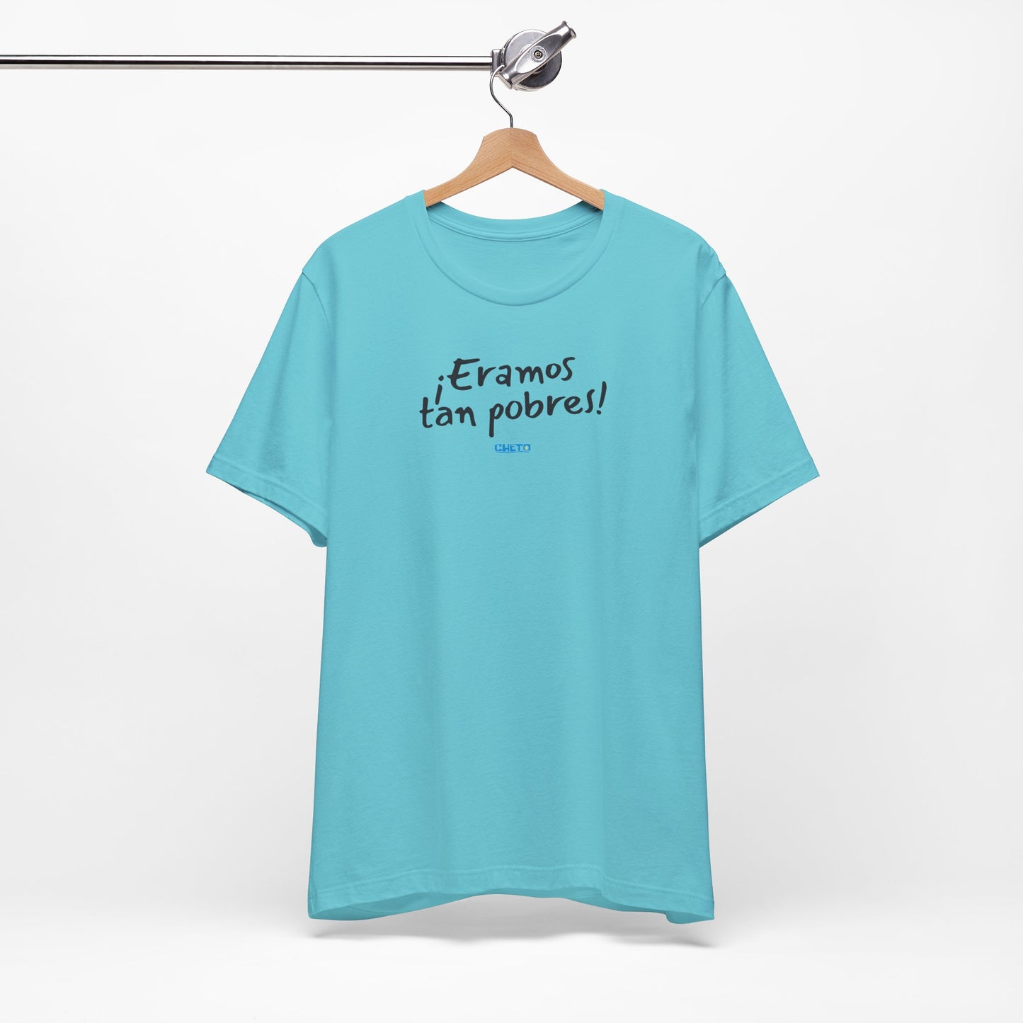 ¡Eramos tan pobres! - Unisex Jersey Tee