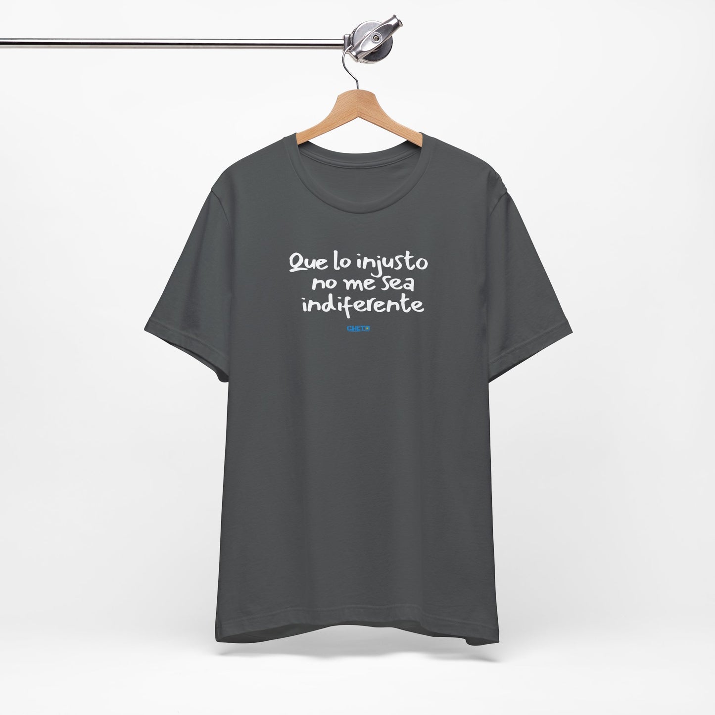 Que lo injusto no me sea indiferente Unisex Jersey Tee