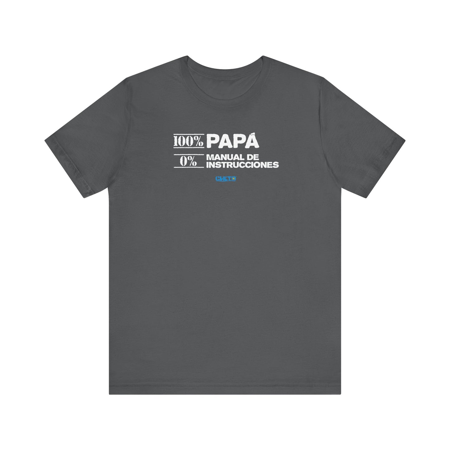 100% Papá, 0% Manual de Instrucciones - Unisex Jersey Tee